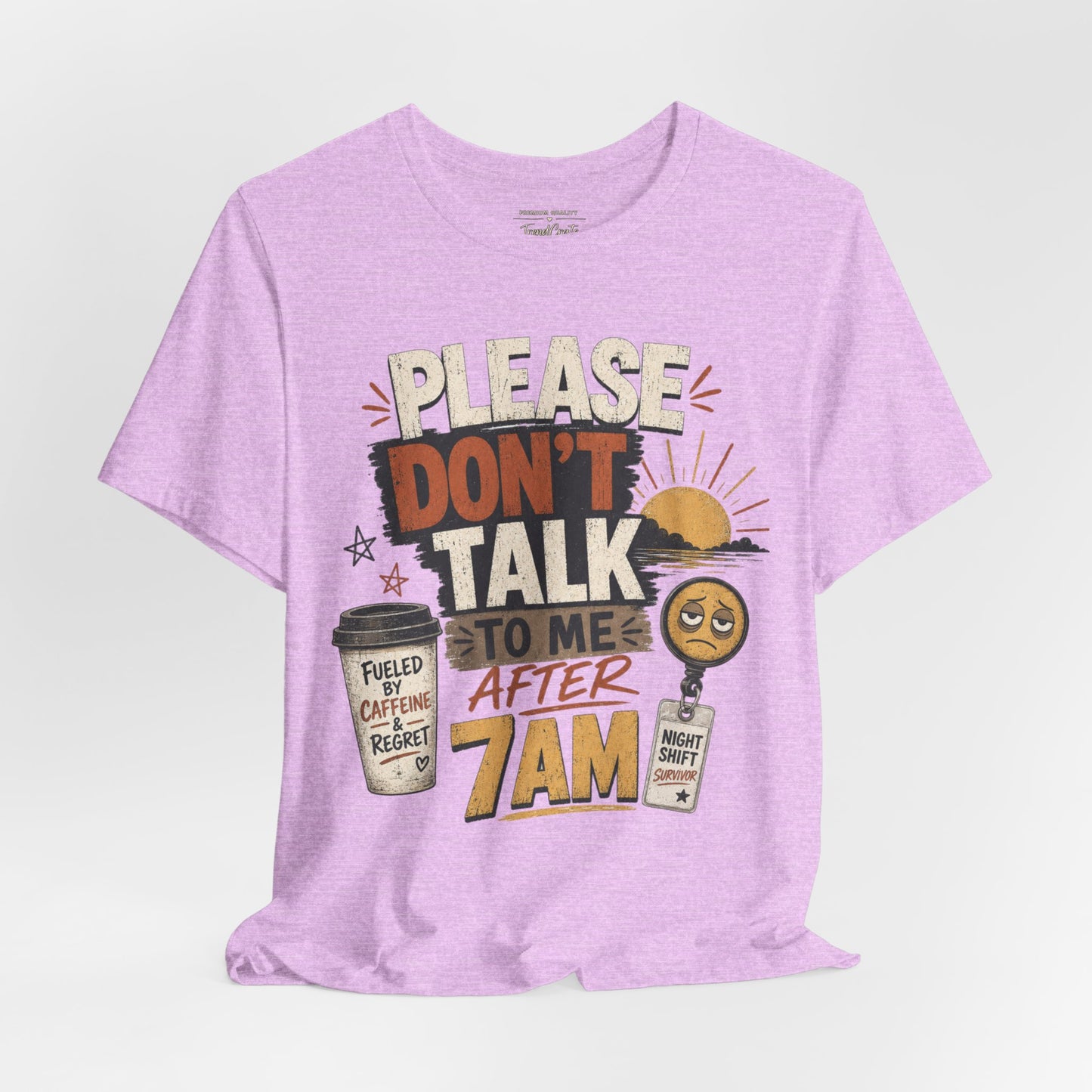Please Don’t Talk to Me After 7AM Tee