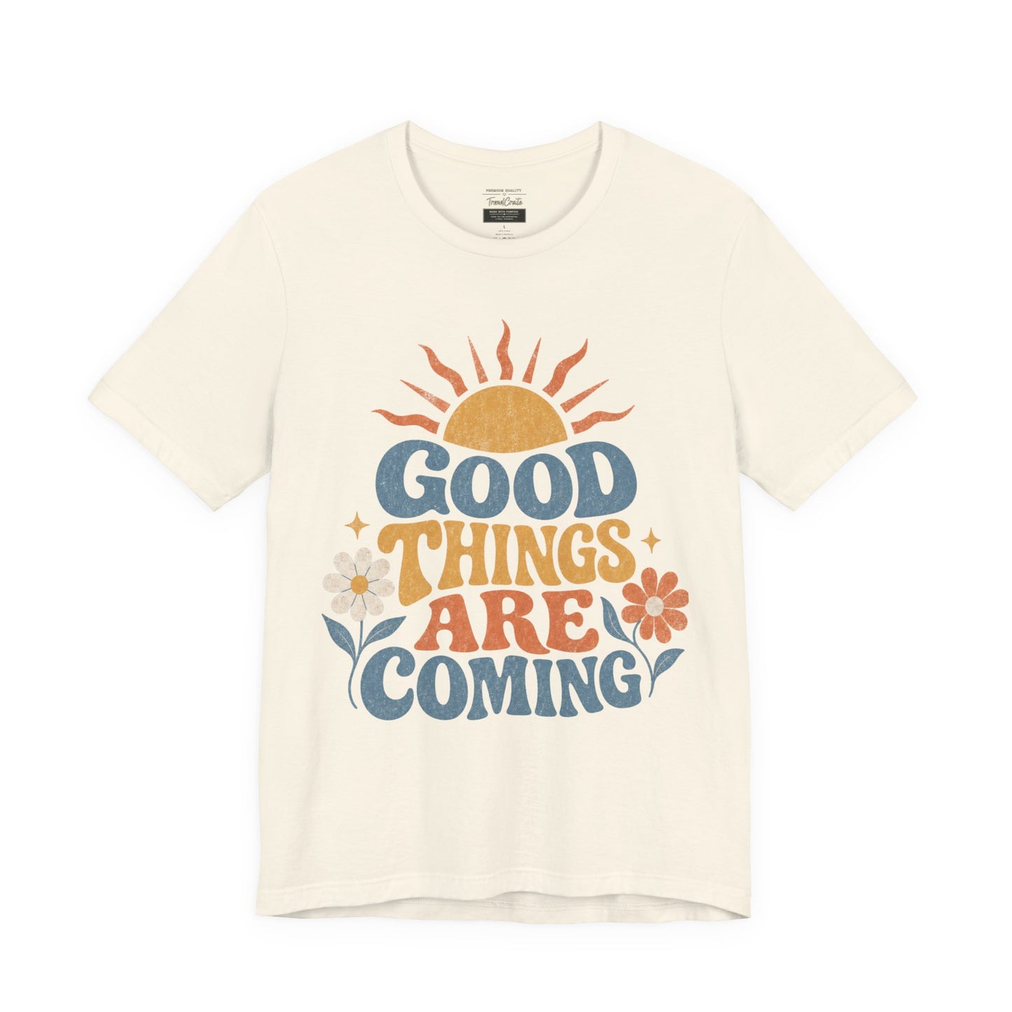 Good Things Are Coming T-Shirt — Retro Sunshine Positive Vibe Tee