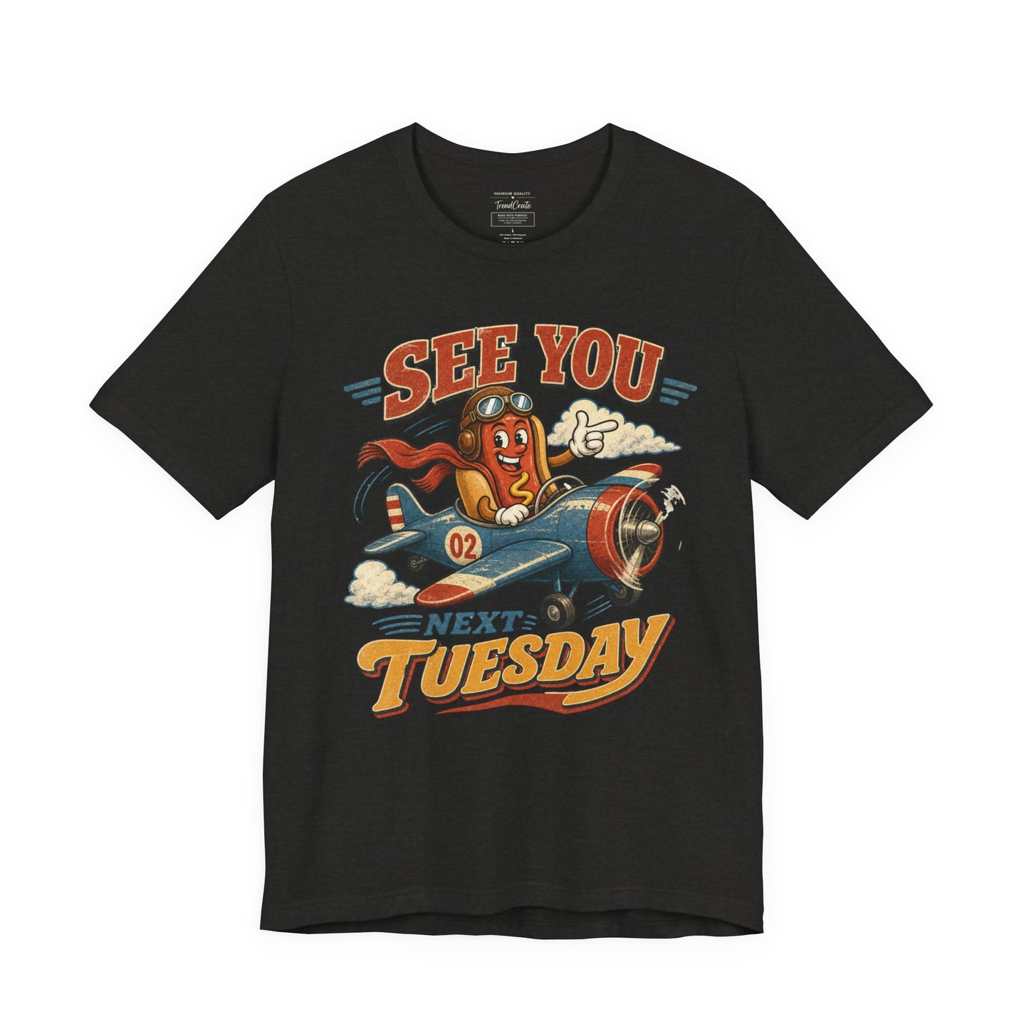 See You Next Tuesday T-Shirt — Retro Pilot Hot Dog Graphic Tee