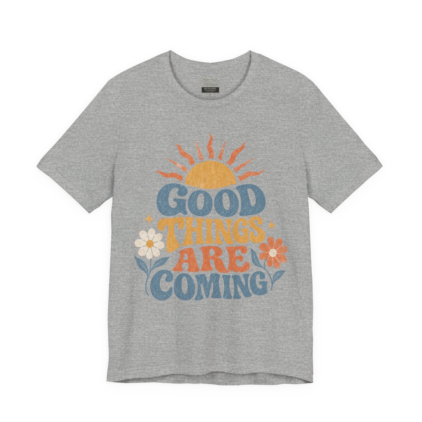 Good Things Are Coming T-Shirt — Retro Sunshine Positive Vibe Tee