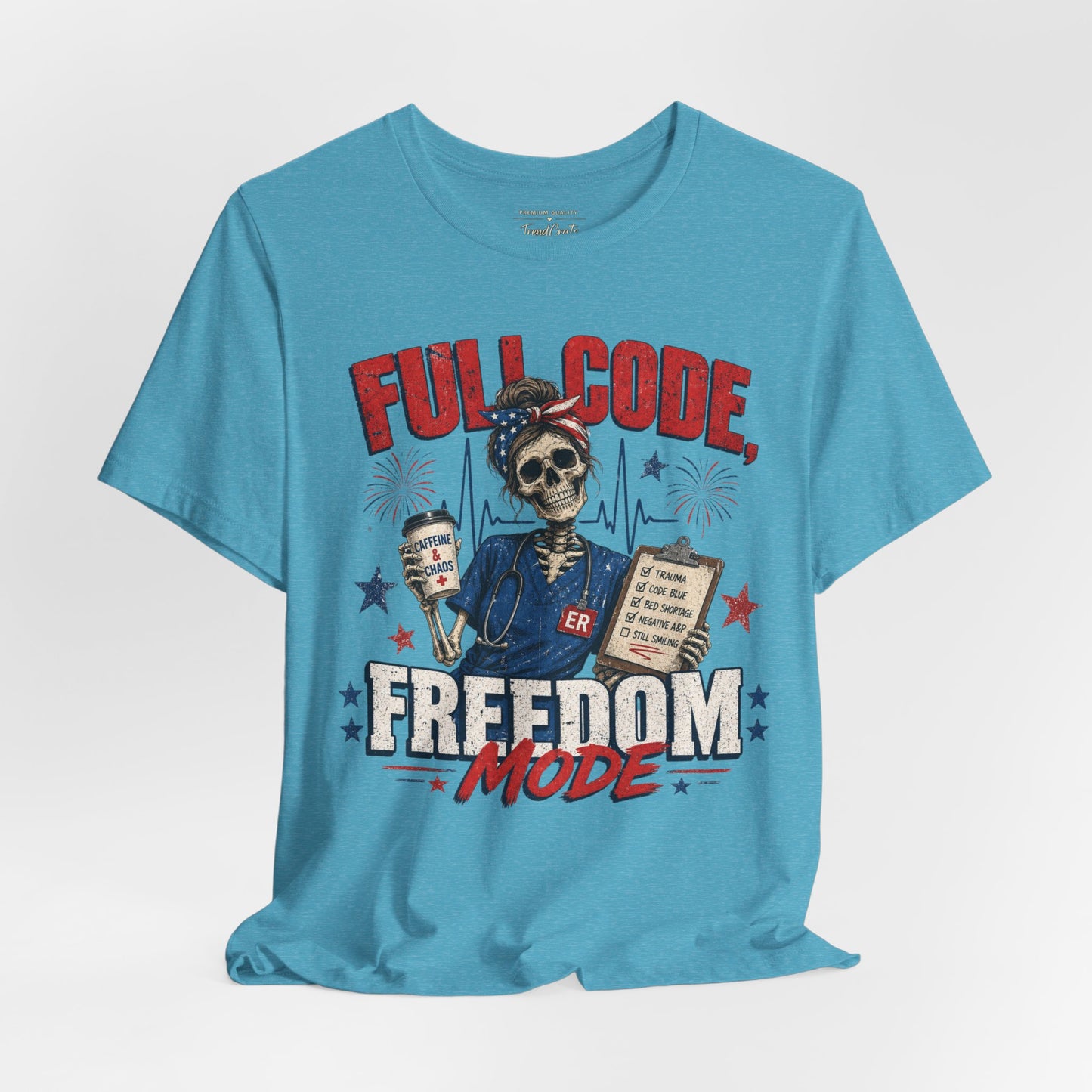 Full Code, Freedom Mode Nurse Tee