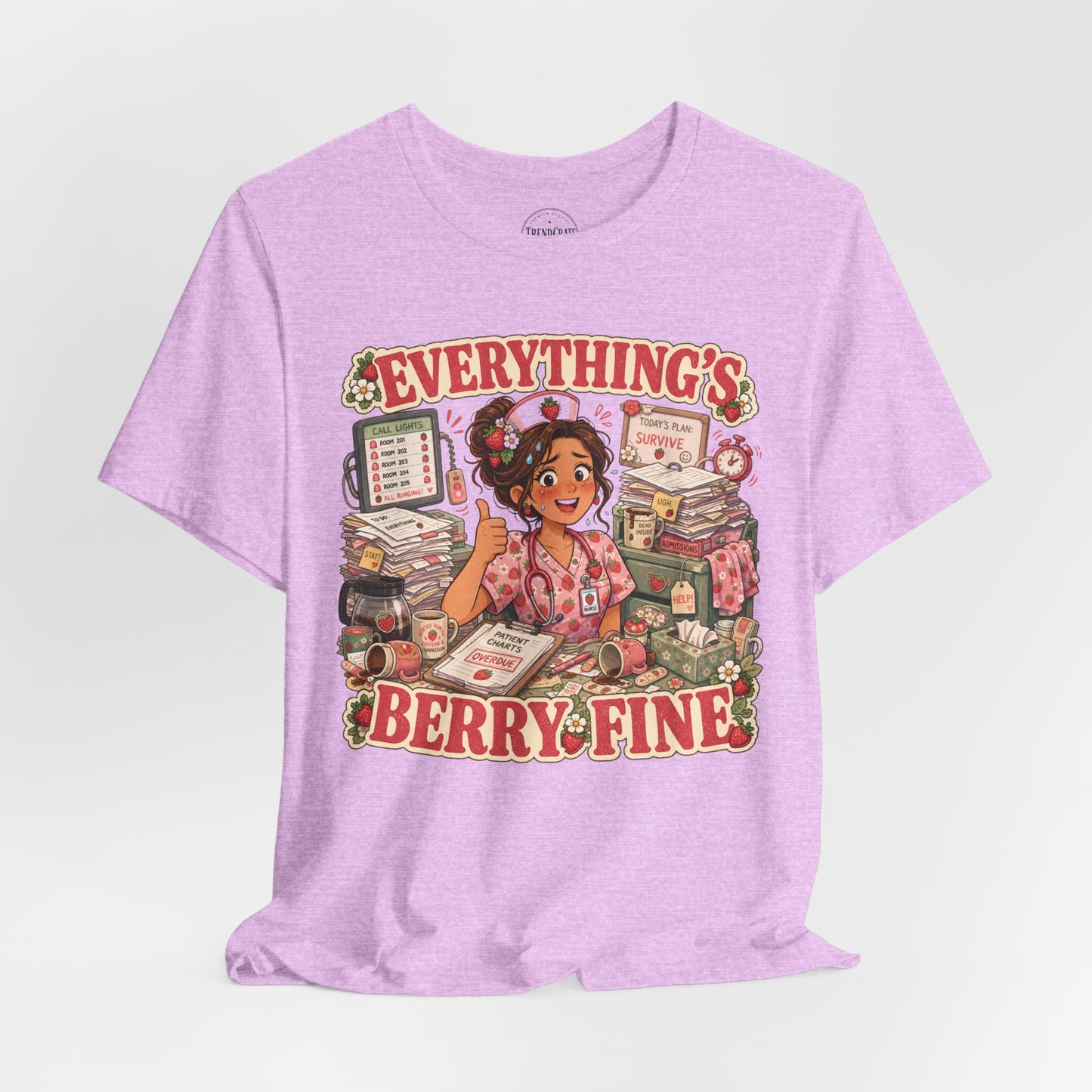 Everything’s Berry Fine | Strawberry Short Staffed™ Cute Healthcare Graphic Tee