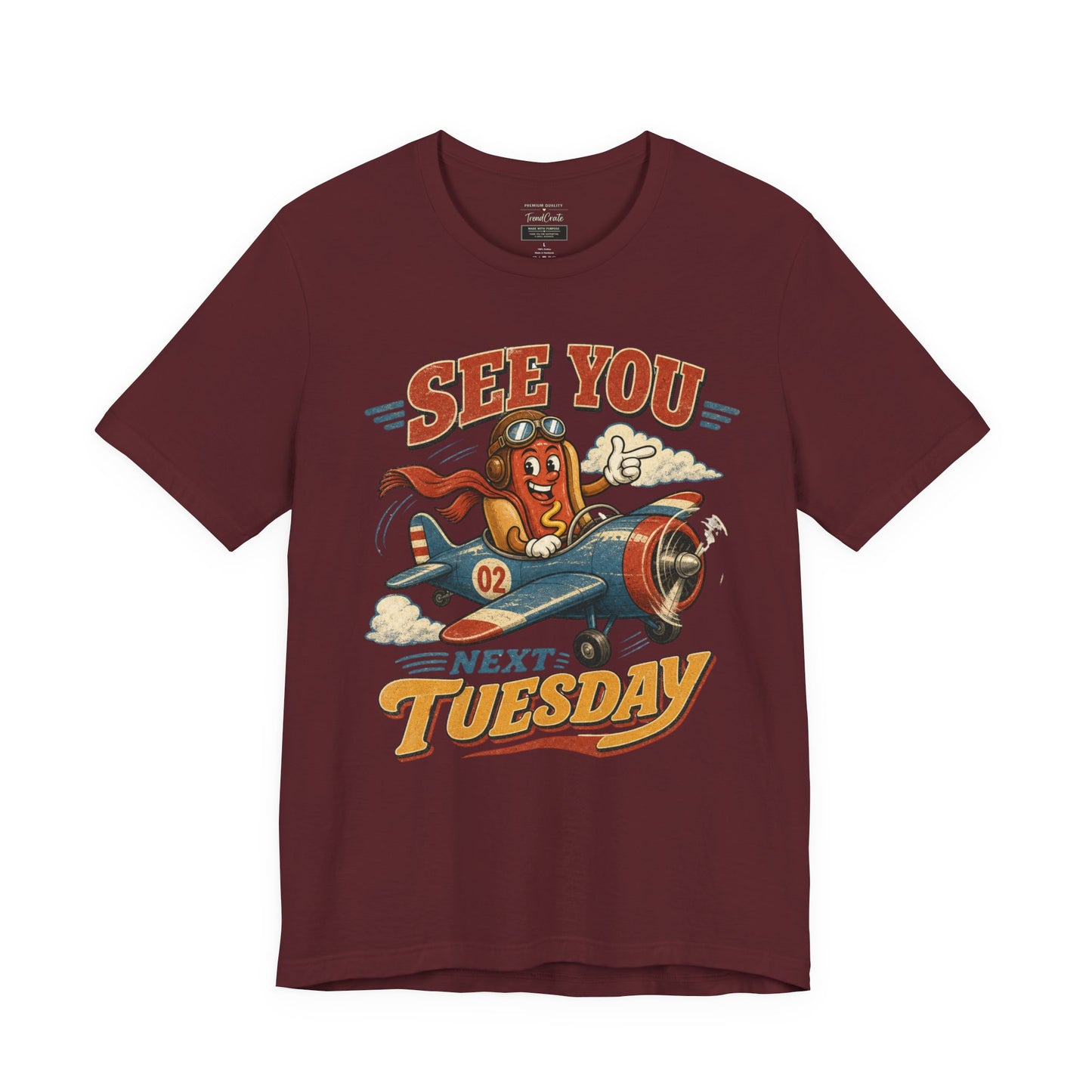 See You Next Tuesday T-Shirt — Retro Pilot Hot Dog Graphic Tee