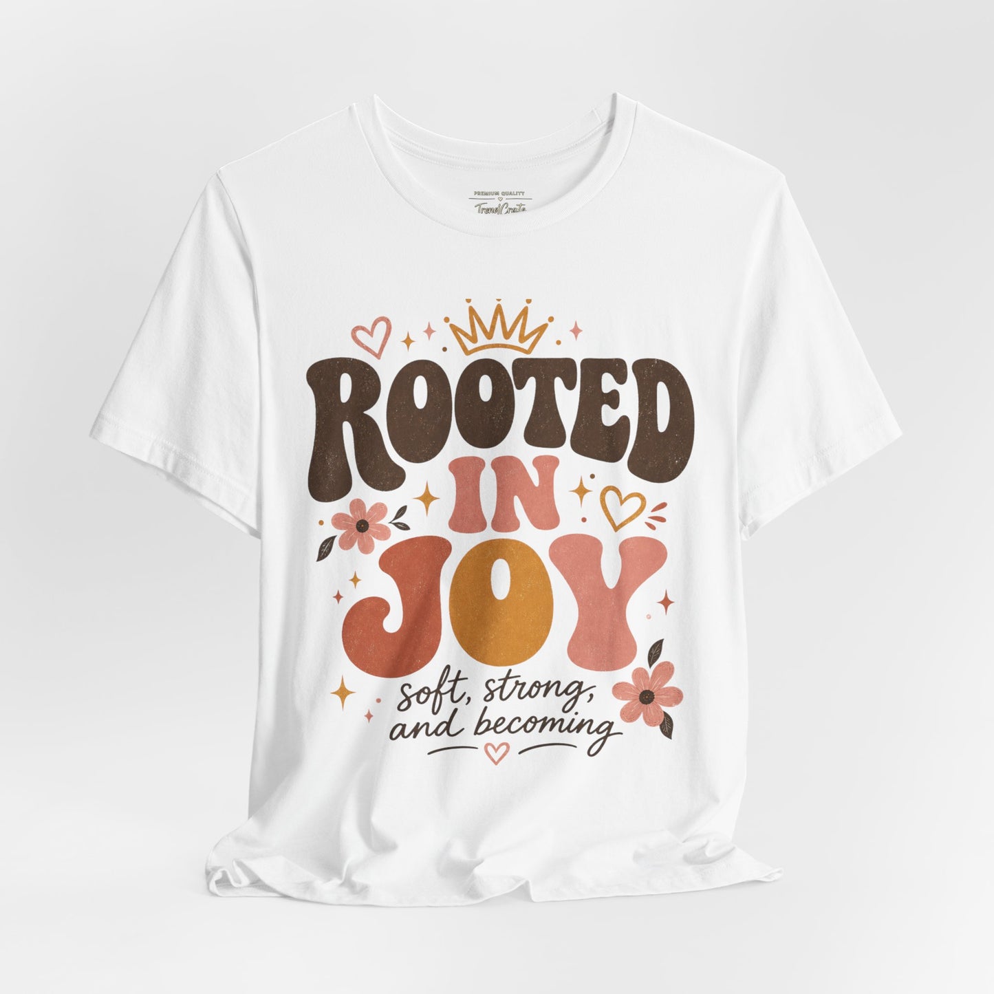 Rooted in Joy T-Shirt — Soft, Empowering Retro Floral Tee