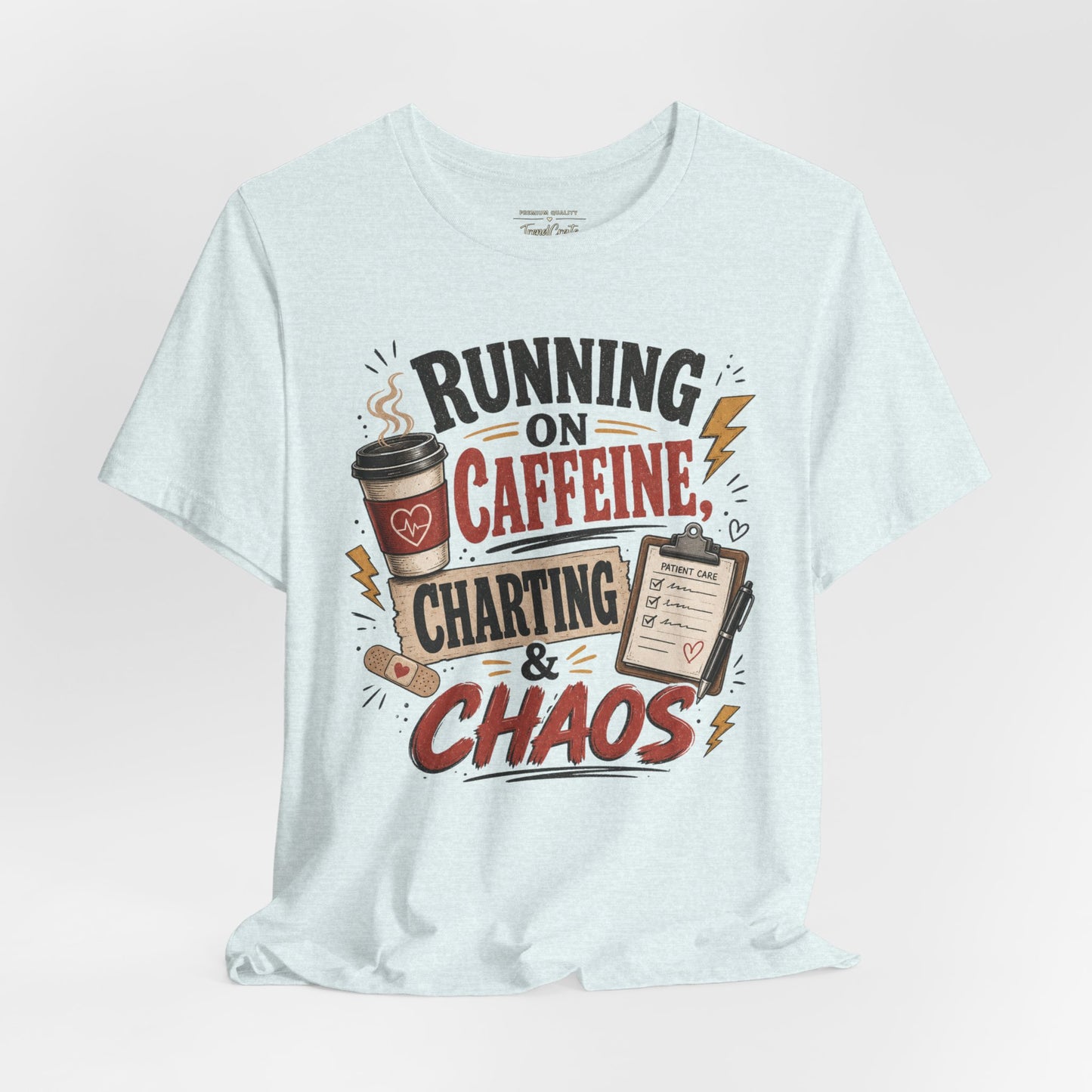 Running on Caffeine, Charting & Chaos Tee