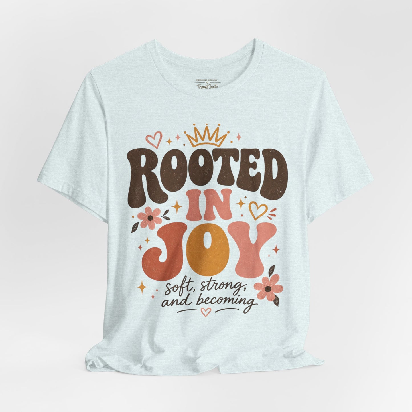Rooted in Joy T-Shirt — Soft, Empowering Retro Floral Tee