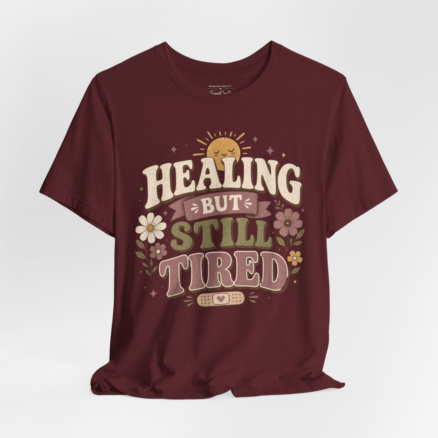Healing But Still Tired Tee