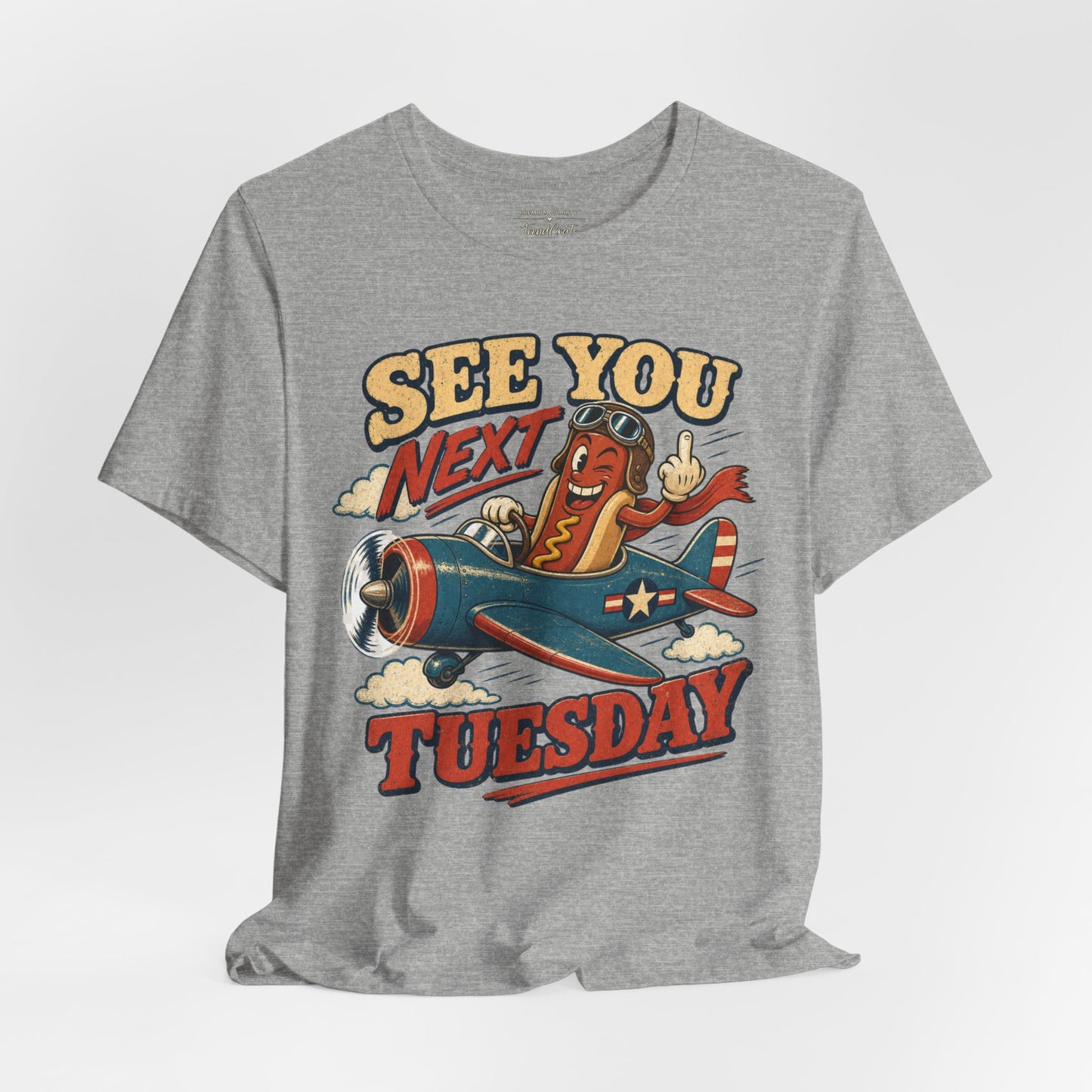 See You Next Tuesday Tee — Vintage Plane Cartoon Graphic T-Shirt