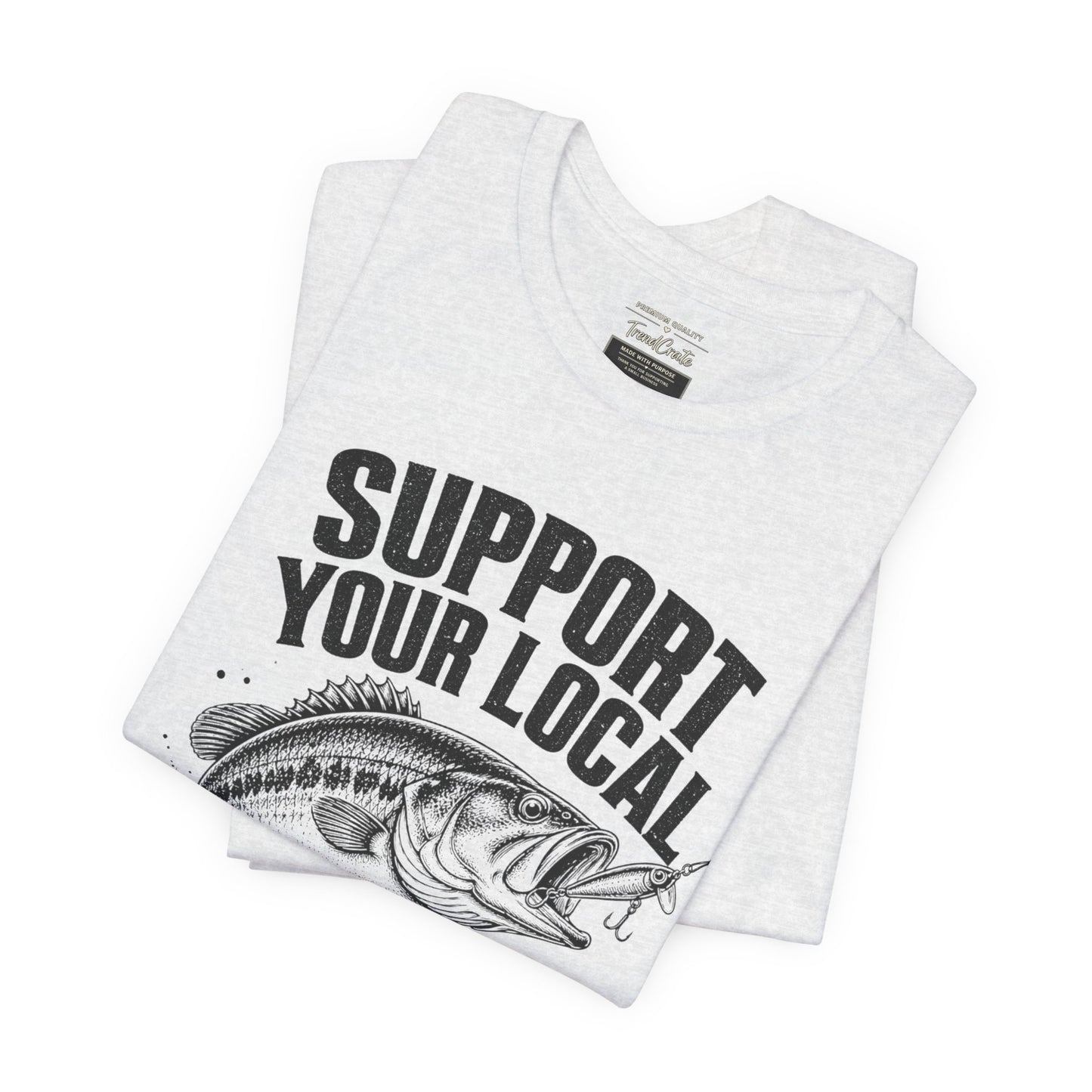 Support Your Local Hookers Fishing T-Shirt — Funny Angler Tee with Bass Graphic