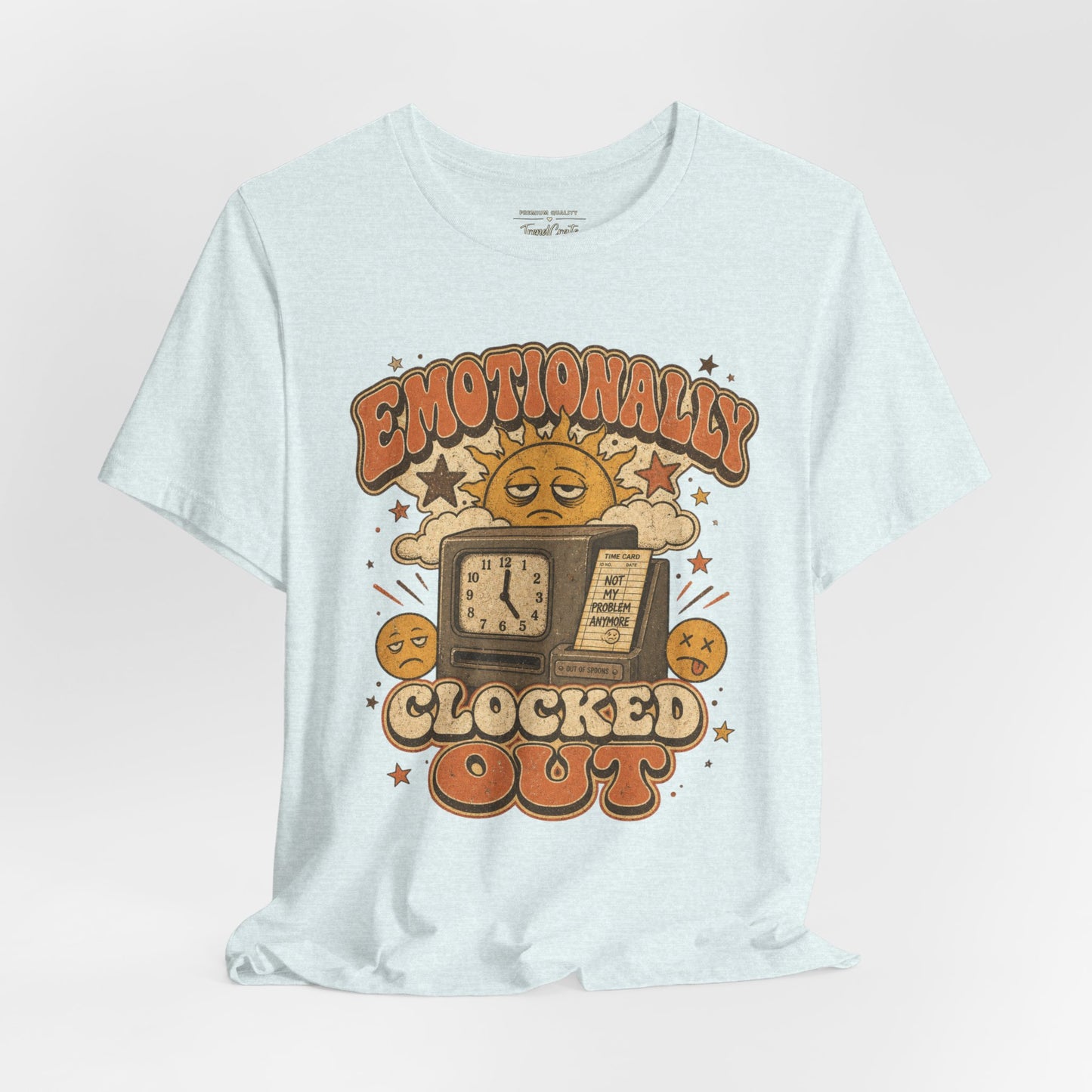 Emotionally Clocked Out Tee
