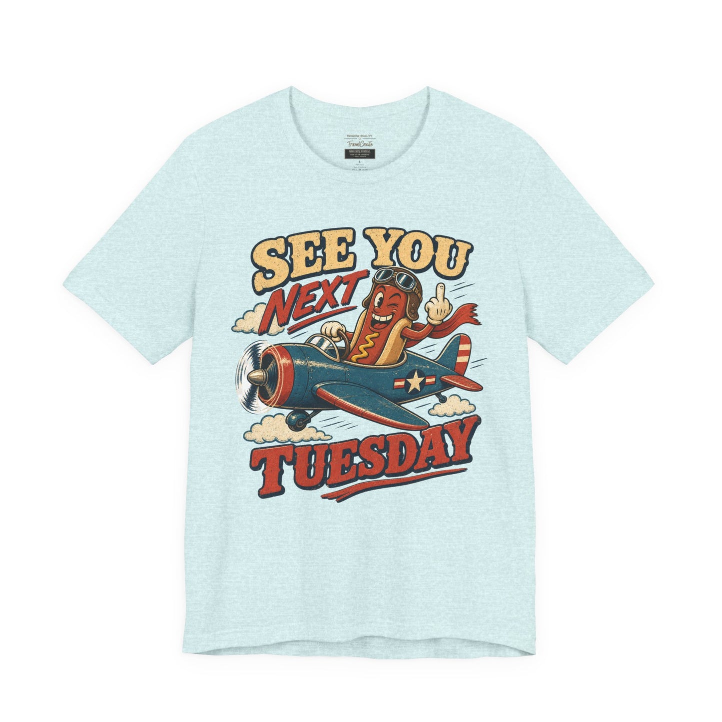 See You Next Tuesday Tee — Vintage Plane Cartoon Graphic T-Shirt