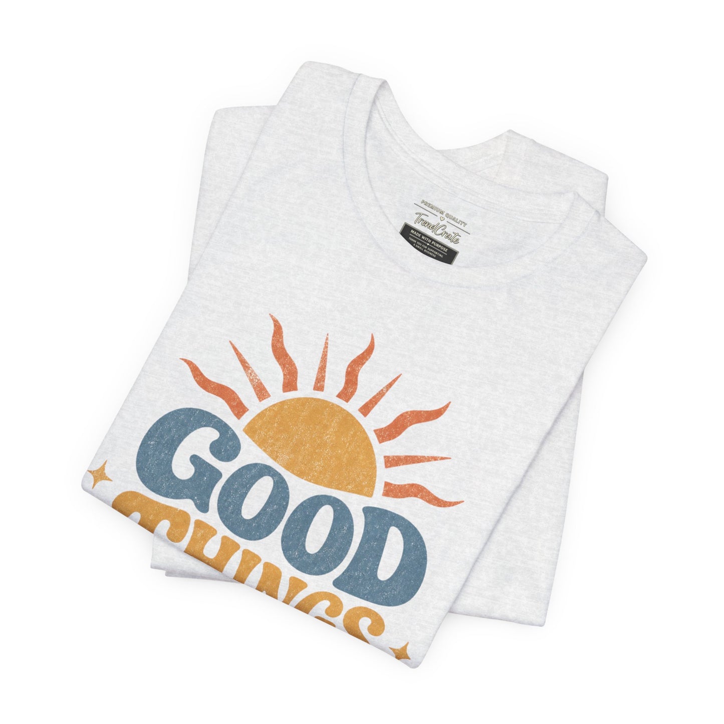 Good Things Are Coming T-Shirt — Retro Sunshine Positive Vibe Tee