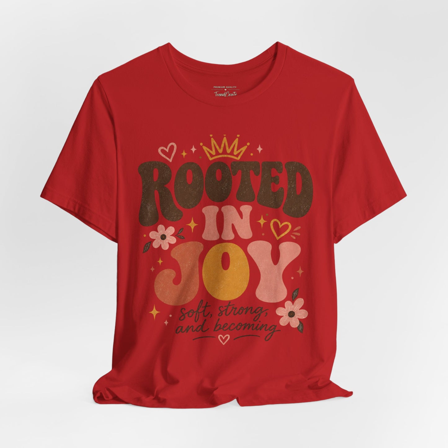 Rooted in Joy T-Shirt — Soft, Empowering Retro Floral Tee