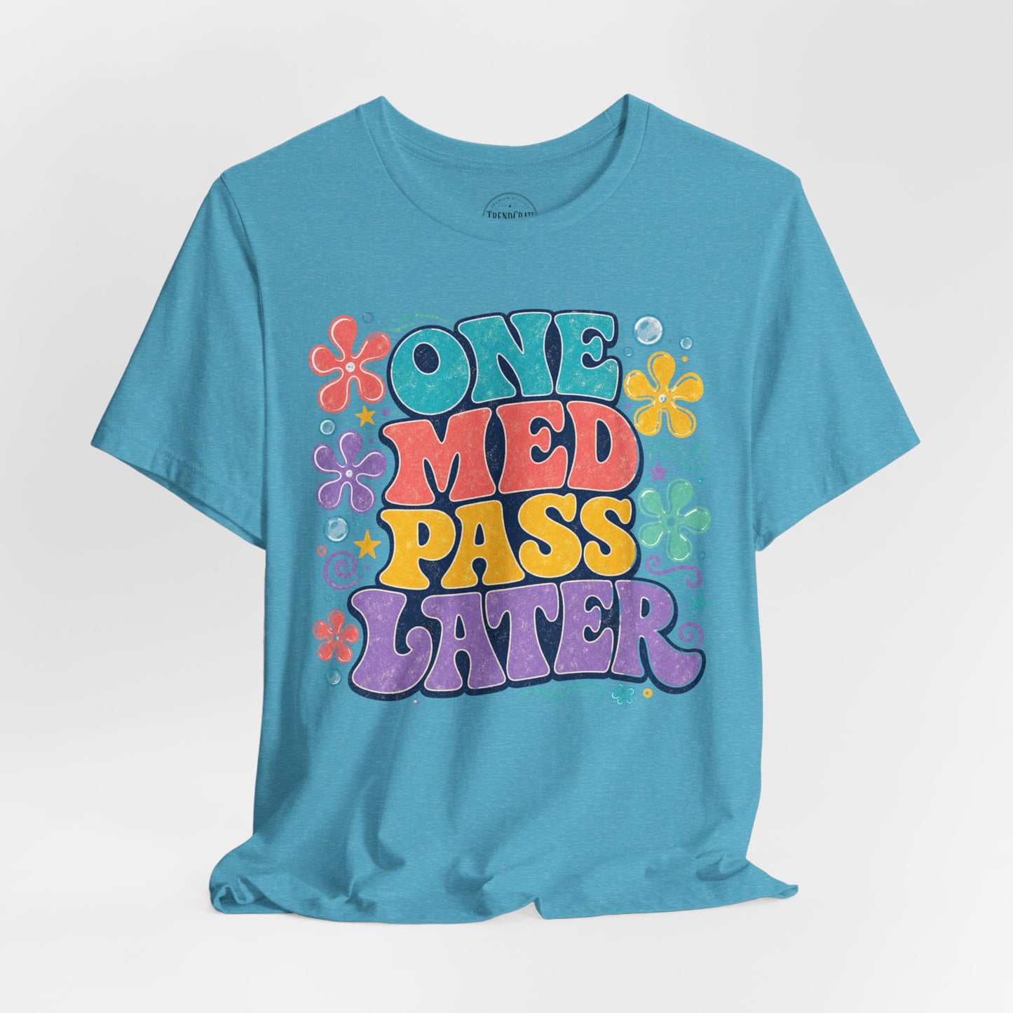 One Med Pass Later™ | Funny Nurse Retro T-Shirt