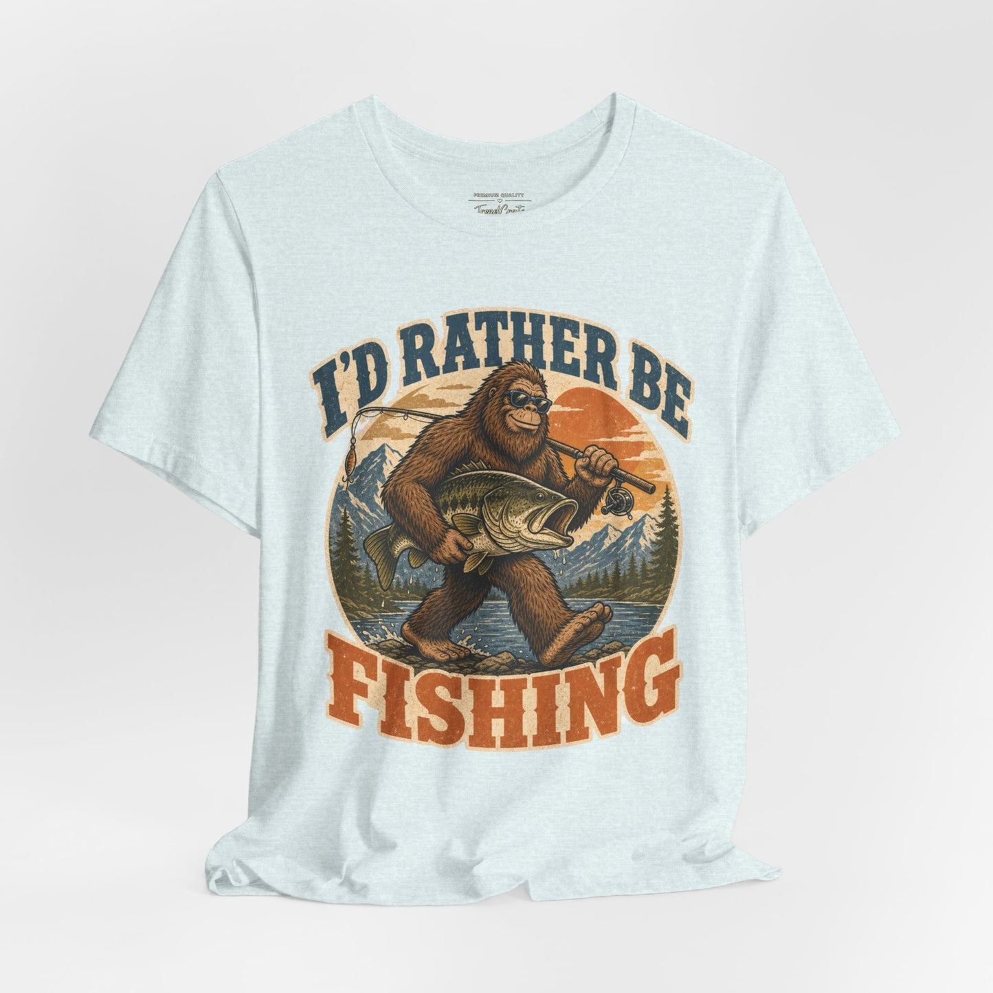 Fishing T-Shirt — "I'd Rather Be Fishing" Bigfoot Graphic Tee