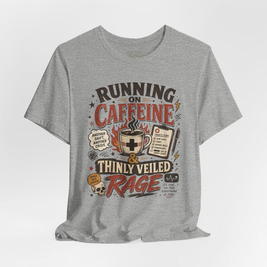 Running on Caffeine & Thinly Veiled Rage Tee