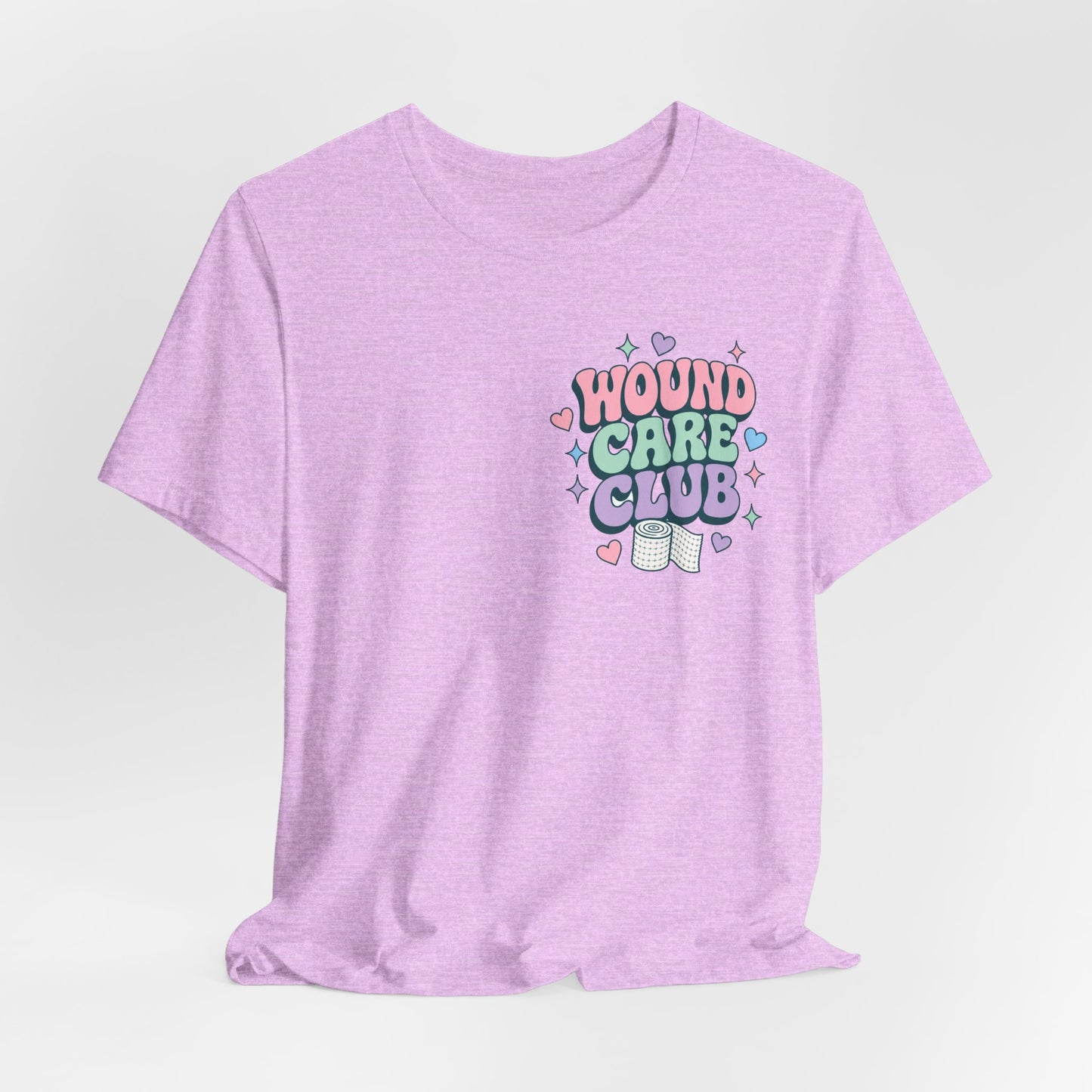 Wound Care Club Tee | Slough Removed, New Cells Grow, Let Me See That Kerlix Roll