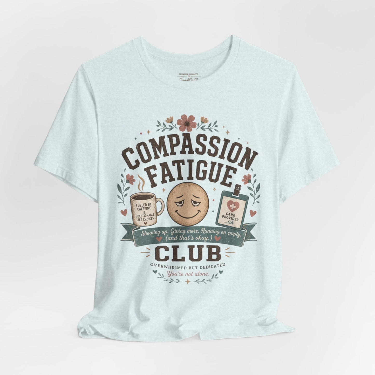 Compassion Fatigue Club Tee