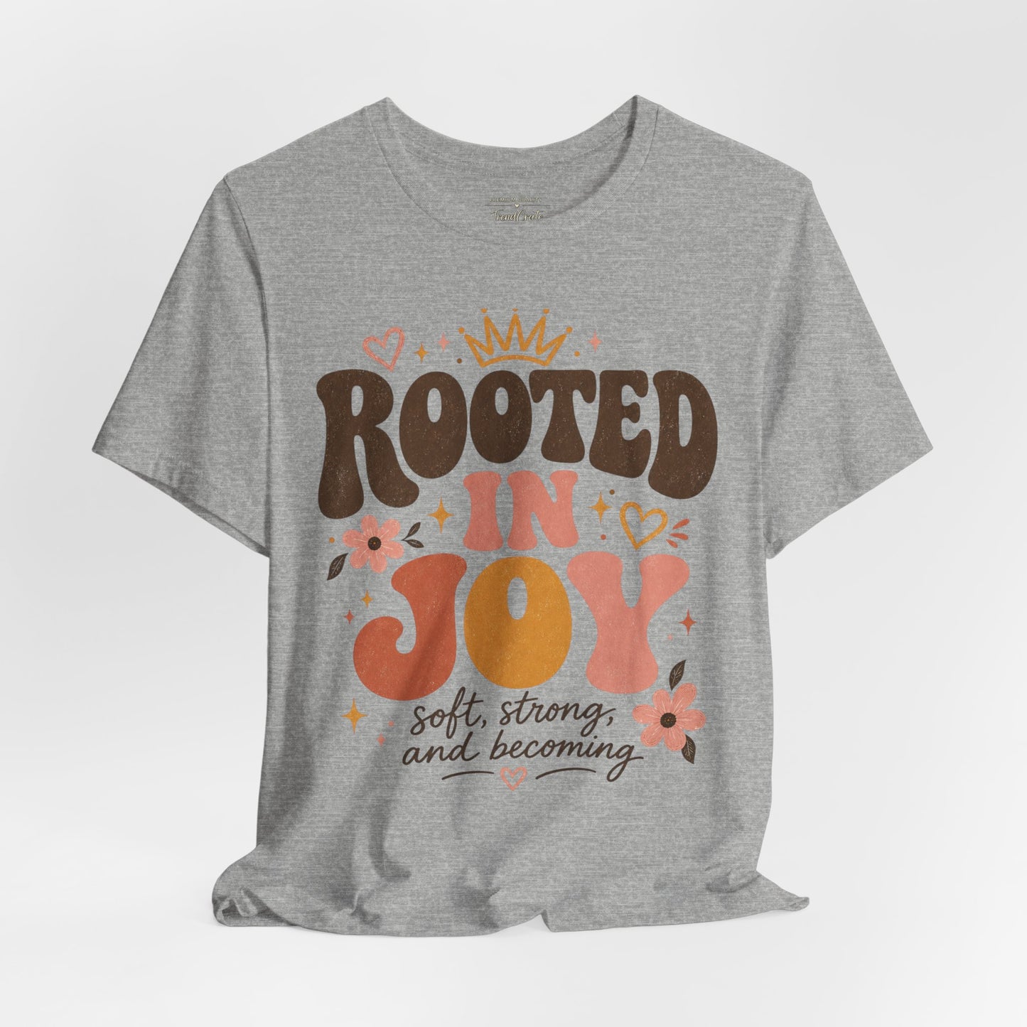 Rooted in Joy T-Shirt — Soft, Empowering Retro Floral Tee