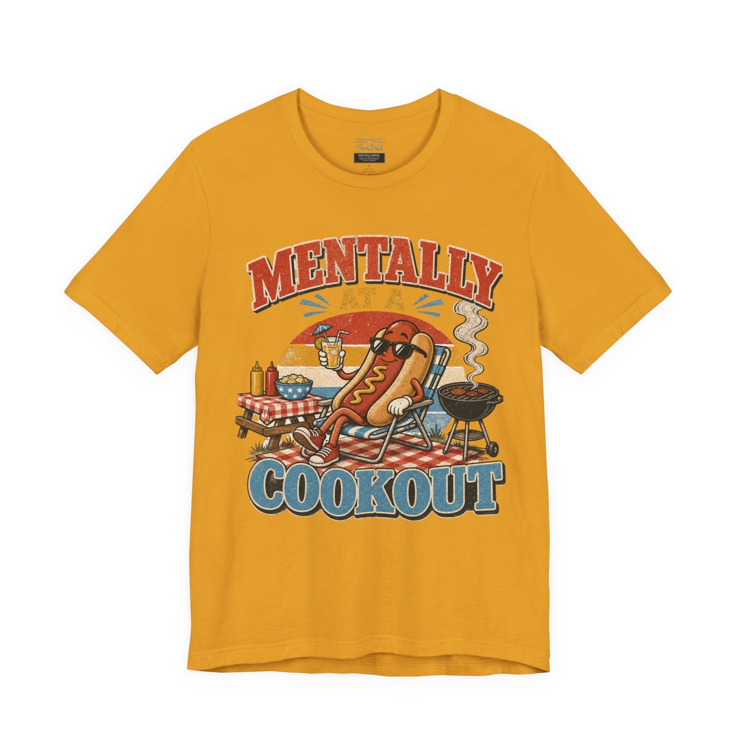 Mentally at a Cookout T-Shirt – Funny Hot Dog BBQ Graphic Tee