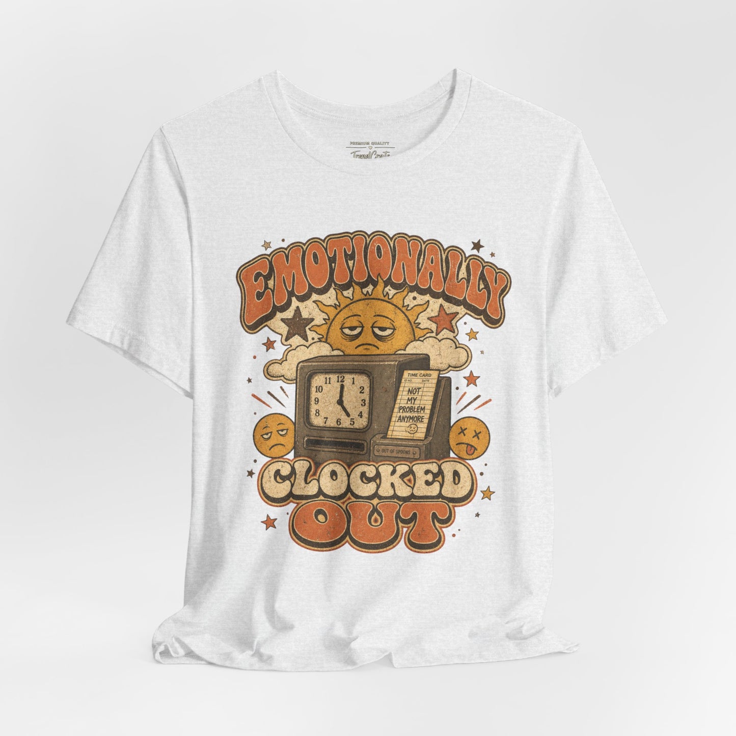 Emotionally Clocked Out Tee