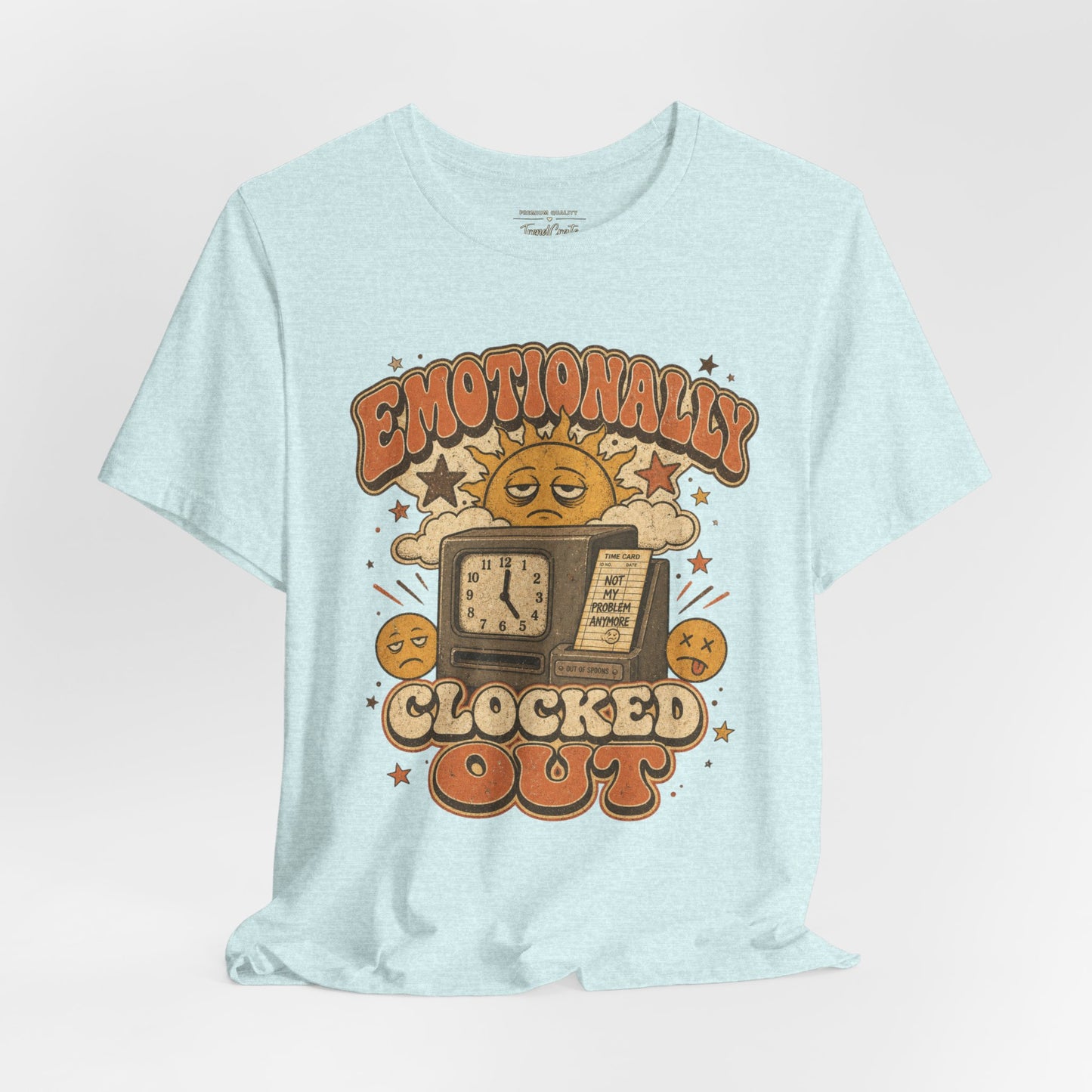 Emotionally Clocked Out Tee