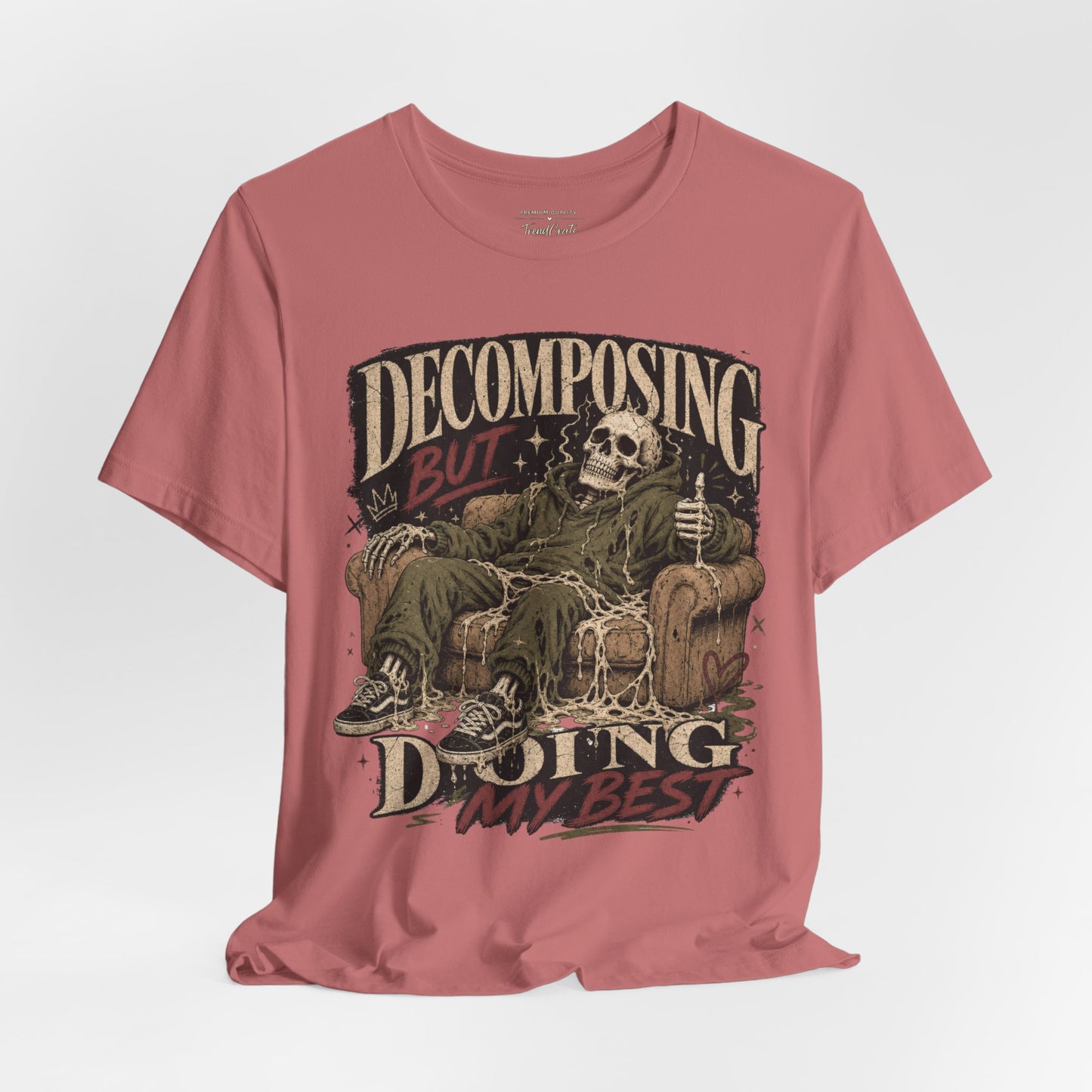 Decomposing But Doing My Best Tee