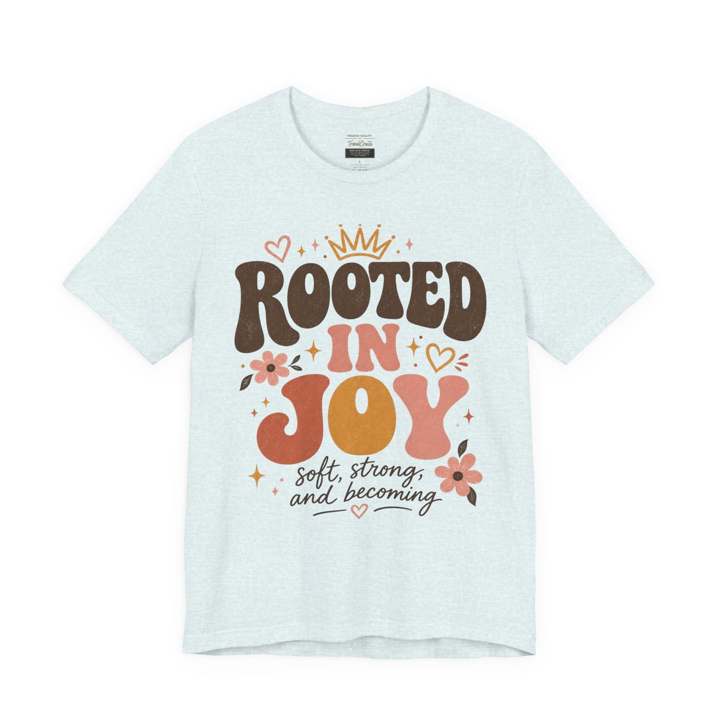 Rooted in Joy T-Shirt — Soft, Empowering Retro Floral Tee
