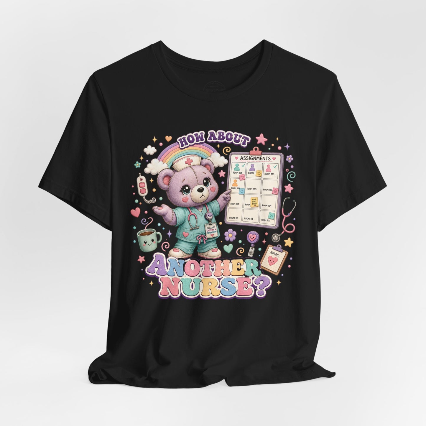 How About Another Nurse? | Burnout Bears™ Nurse Graphic Tee
