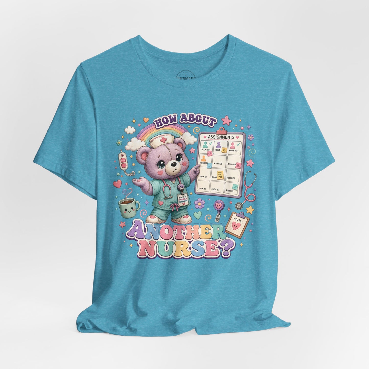 How About Another Nurse? | Burnout Bears™ Nurse Graphic Tee