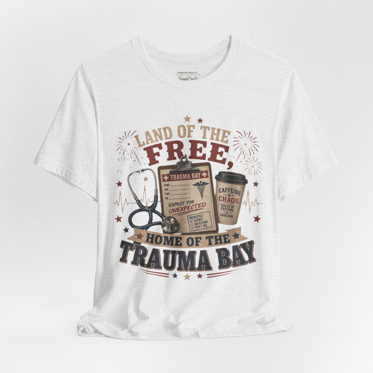 Land of the Free, Home of the Trauma Bay Tee