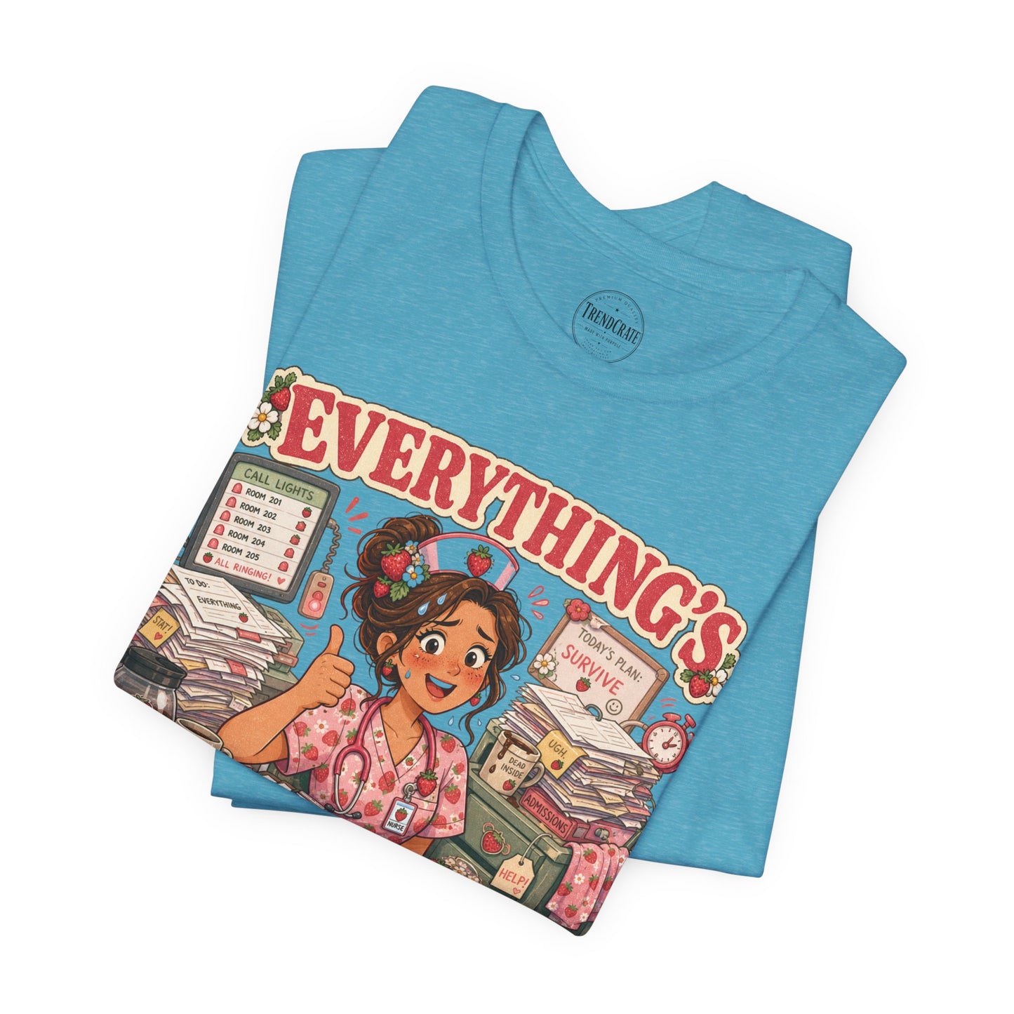 Everything’s Berry Fine | Strawberry Short Staffed™ Cute Healthcare Graphic Tee
