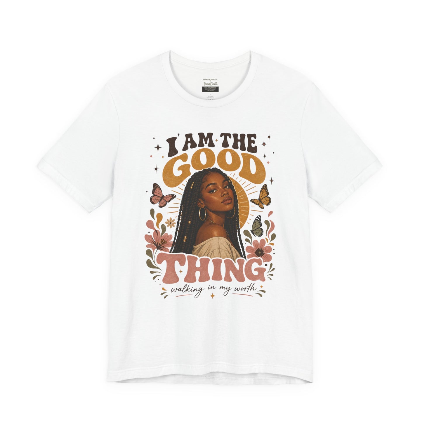 I Am The Good Thing Graphic Tee — Empowering Black Woman Portrait T-Shirt