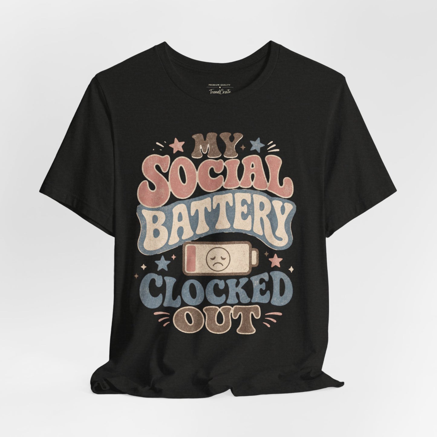 My Social Battery Clocked Out Tee