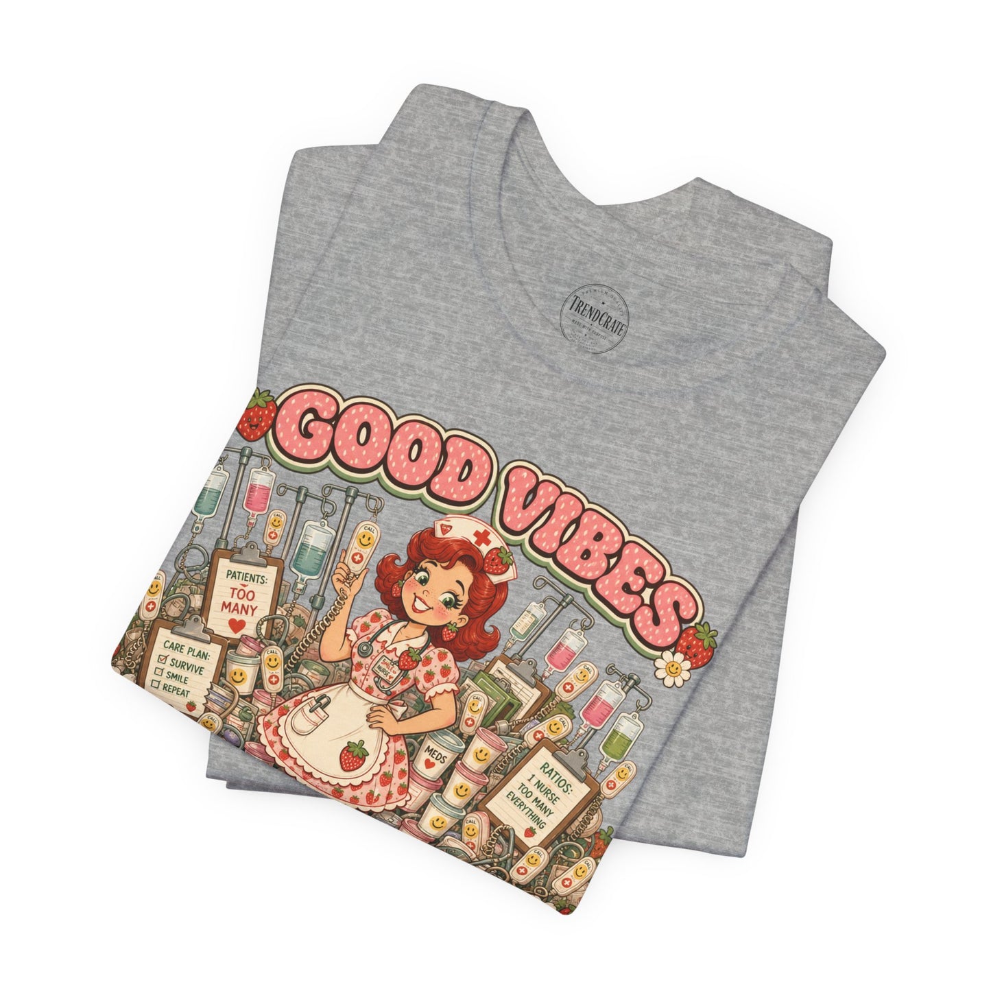 Good Vibes, Bad Ratios | Strawberry Short Staffed™ Funny RN Graphic Tee