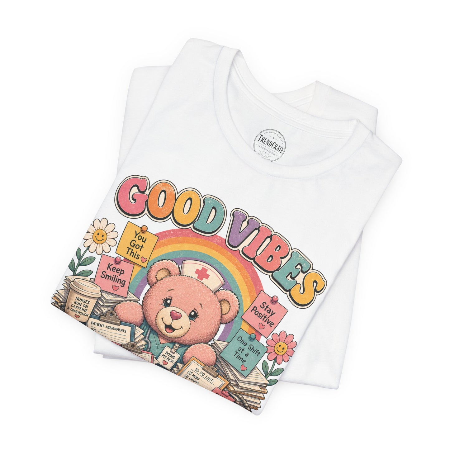 Good Vibes, Don’t Lower My Patient Ratio | Burnout Bears™ Nurse Tee