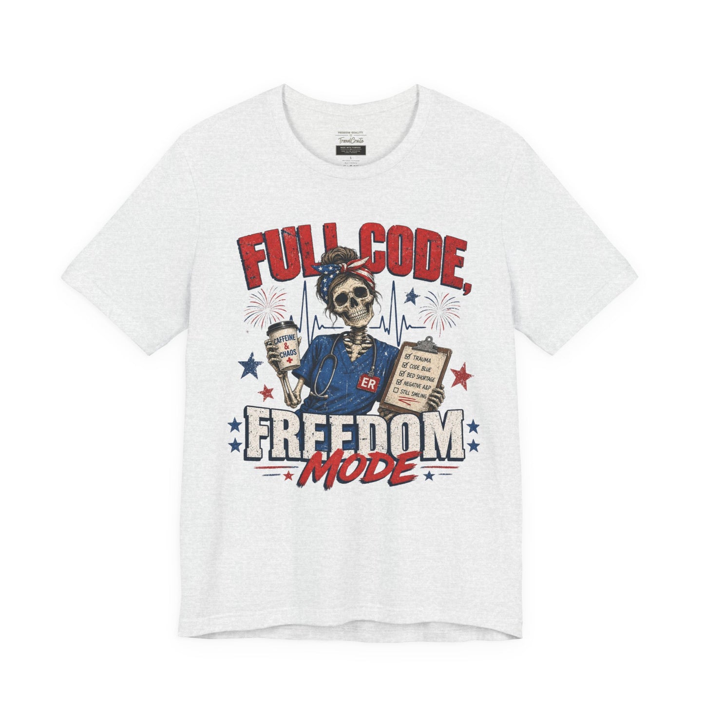 Full Code, Freedom Mode Nurse Tee