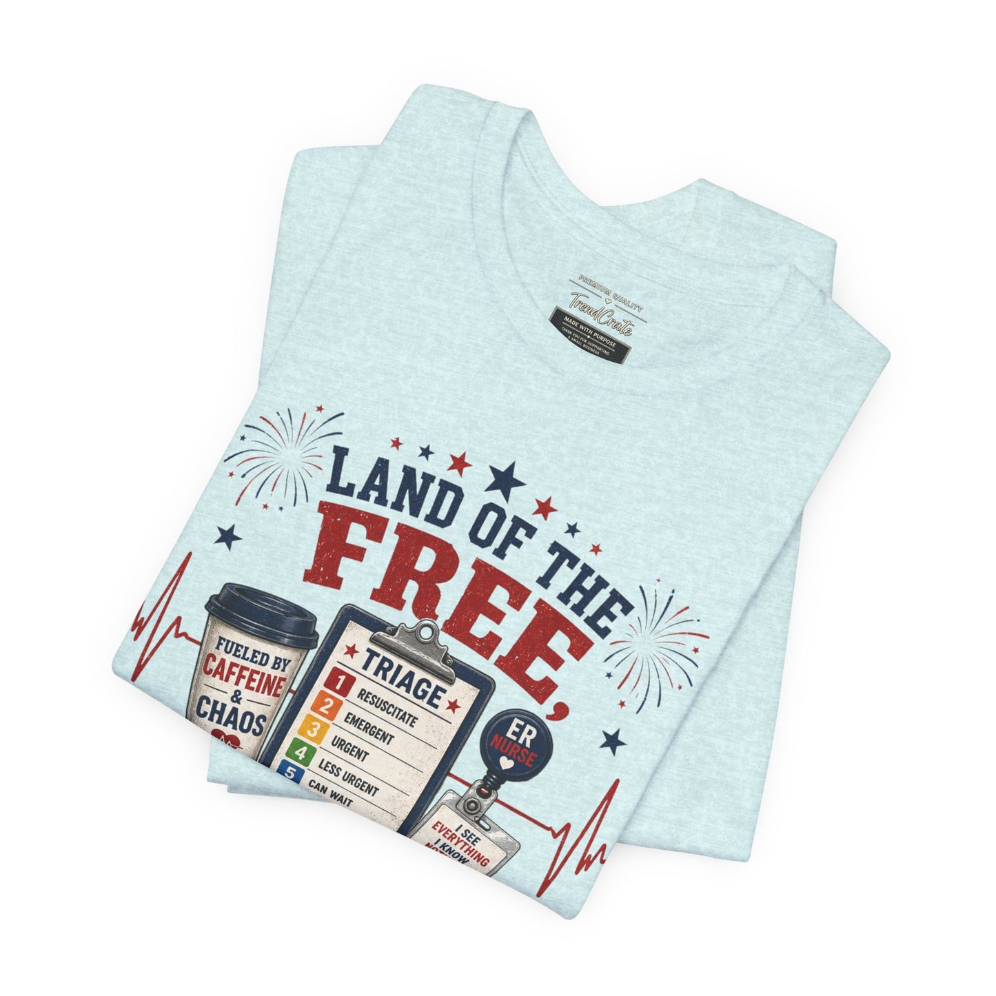Land of the Free, Home of the Triage Tee