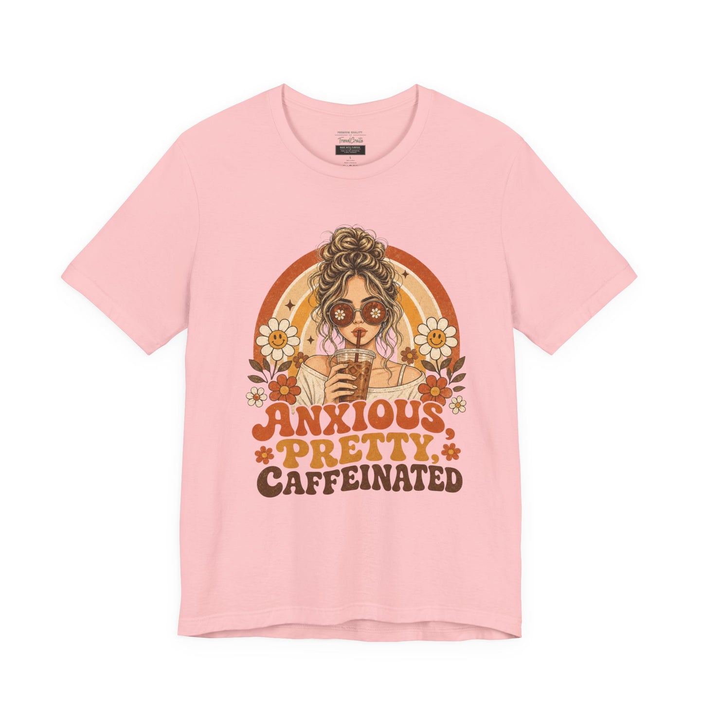 Anxious Pretty Caffeinated Tee