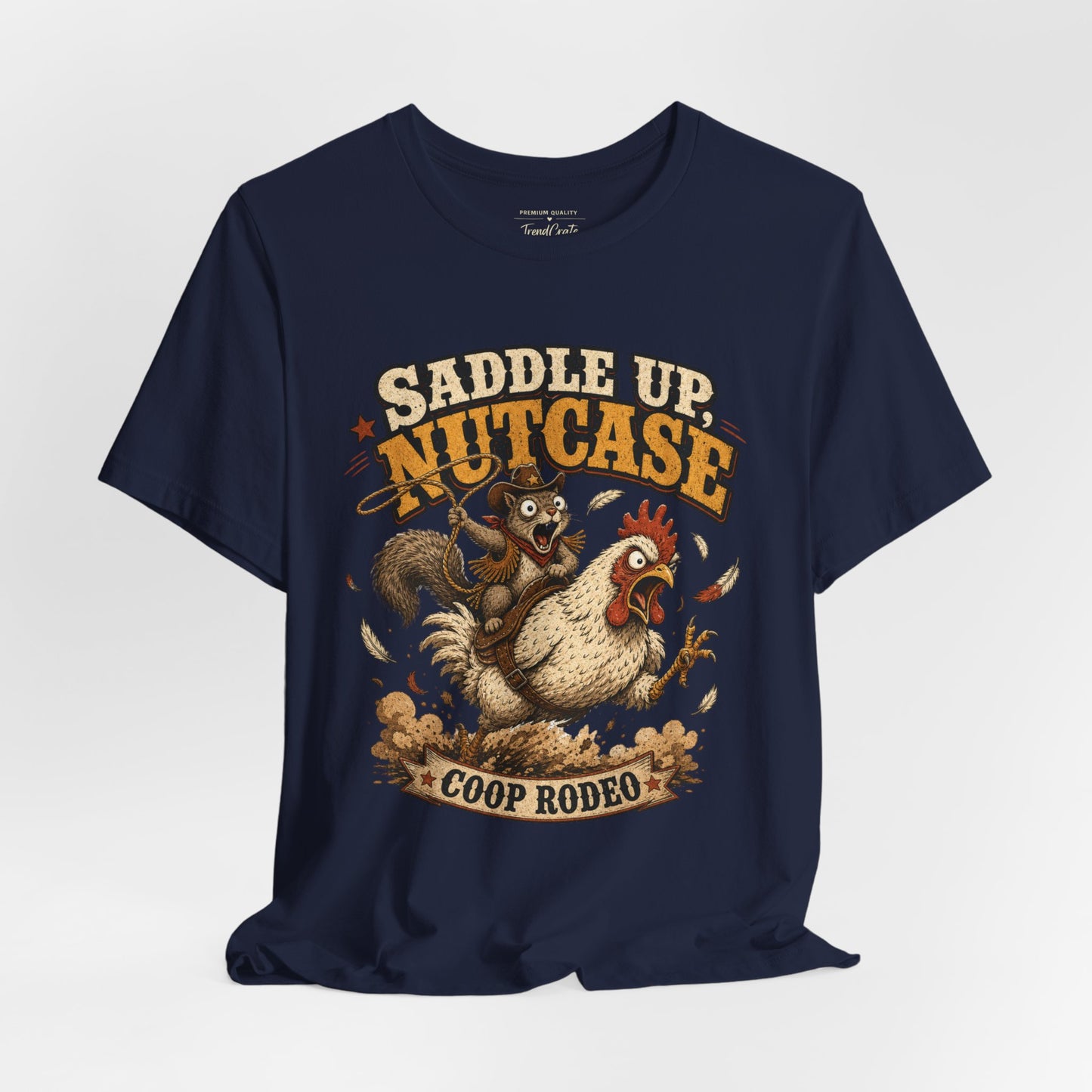 Saddle Up Nutcase T‑Shirt — Coop Rodeo Chicken & Squirrel Funny Farm Tee