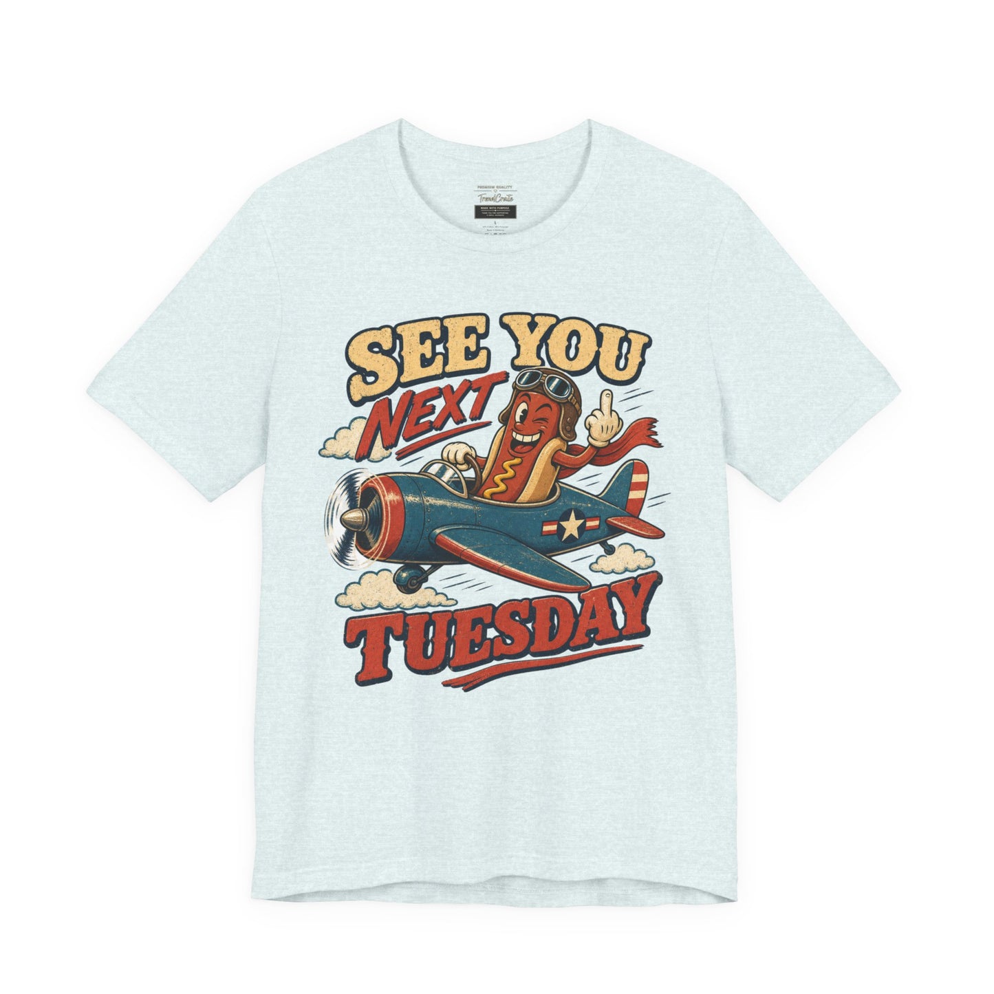 See You Next Tuesday Tee — Vintage Plane Cartoon Graphic T-Shirt