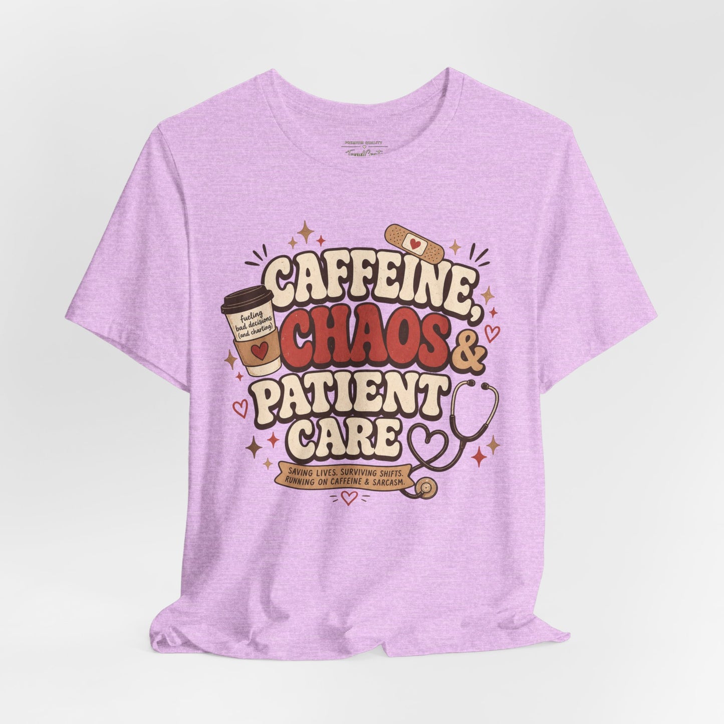 Caffeine, Chaos & Patient Care Tee