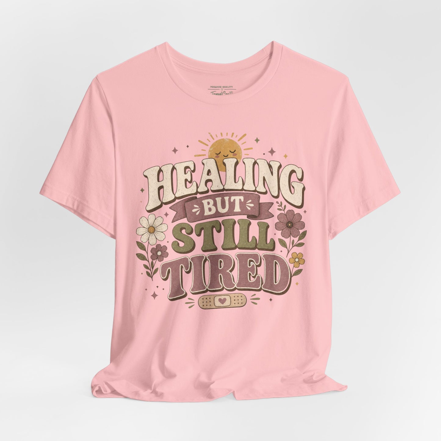 Healing But Still Tired Tee