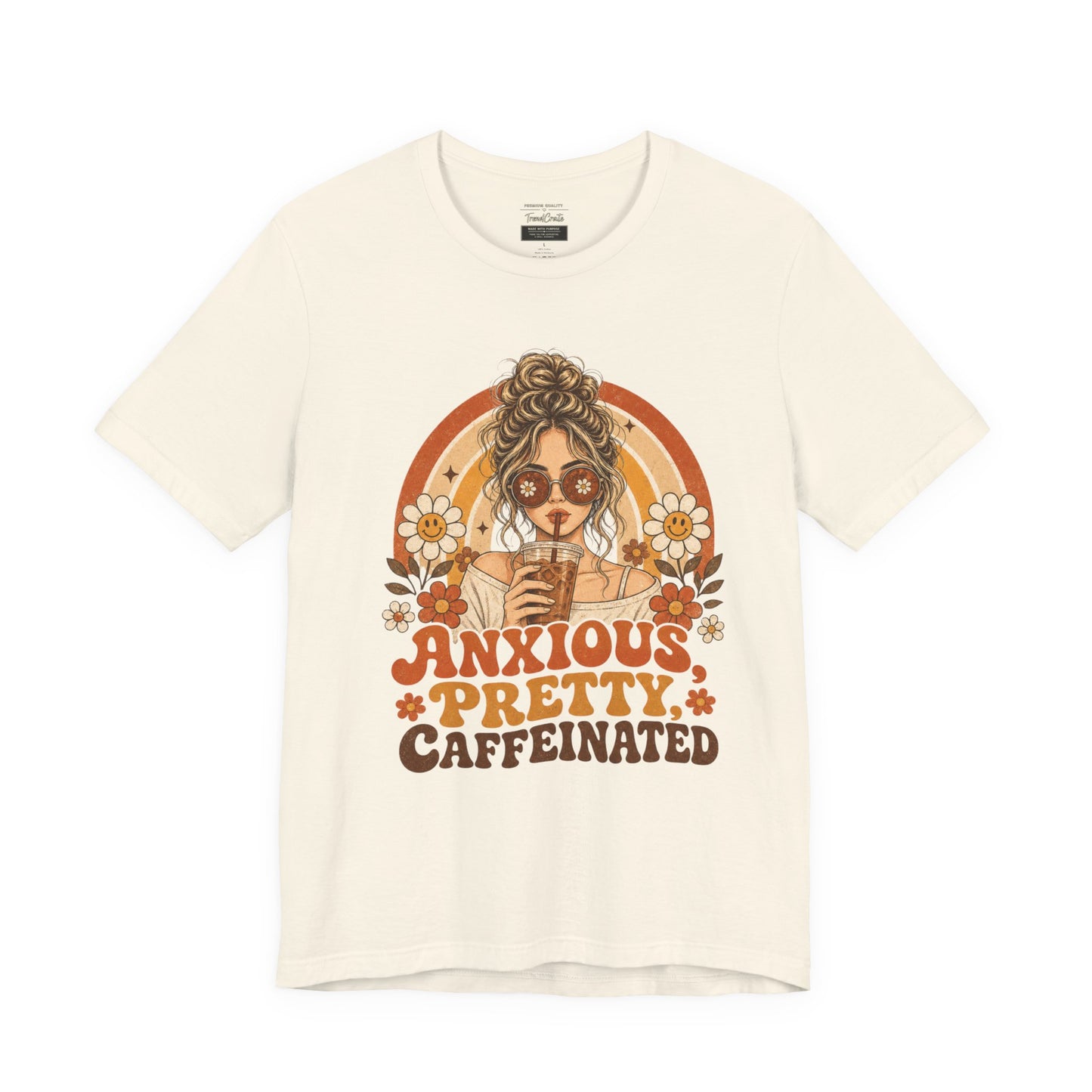 Anxious Pretty Caffeinated Tee