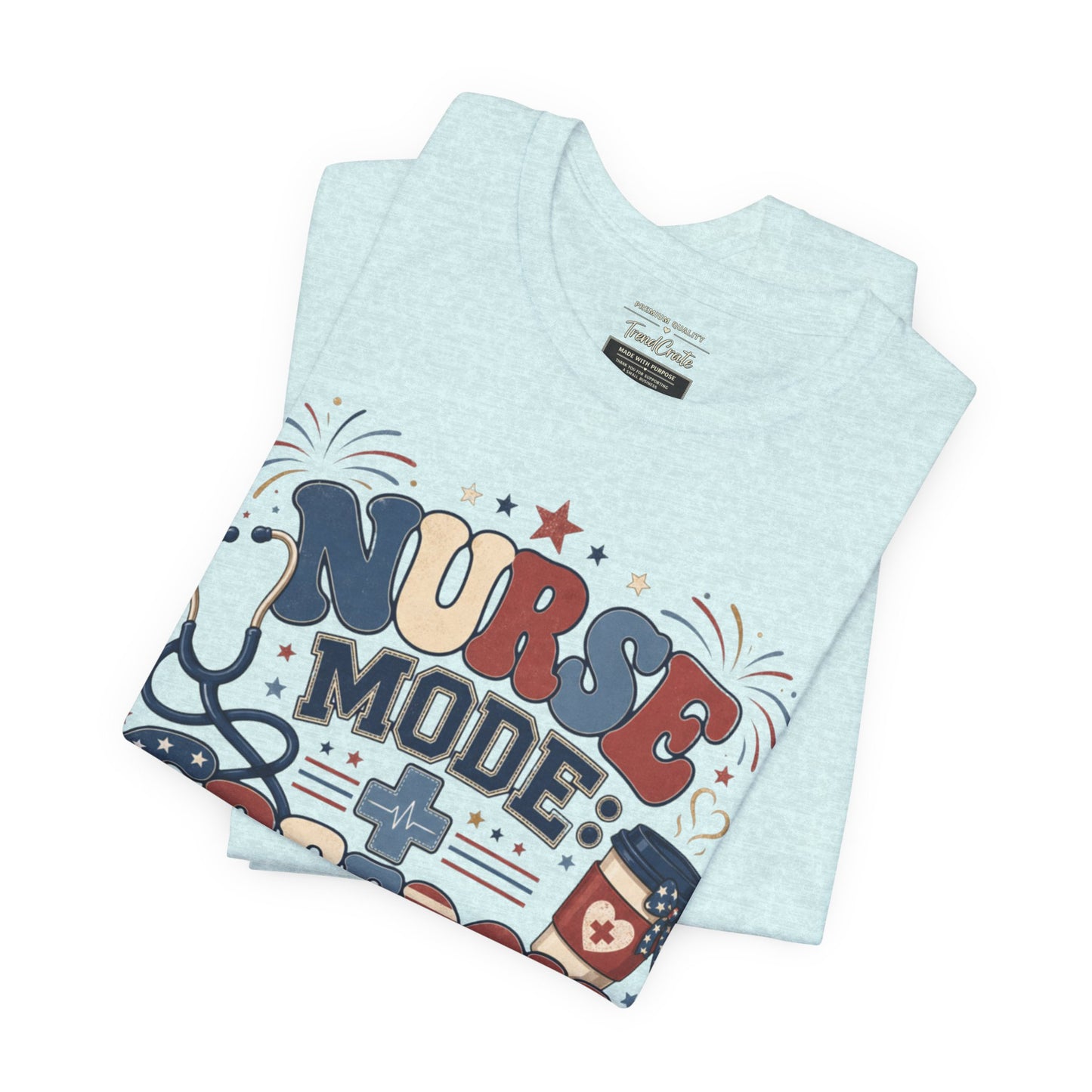 Nurse Mode: Freedom Edition Tee