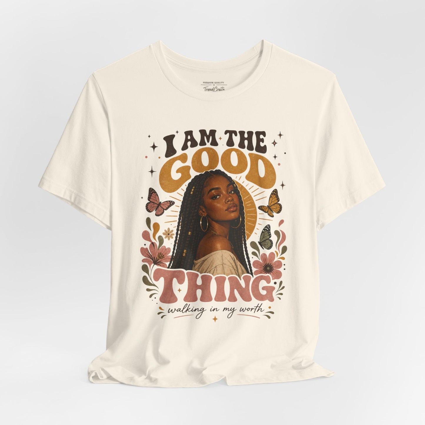 I Am The Good Thing Graphic Tee — Empowering Black Woman Portrait T-Shirt