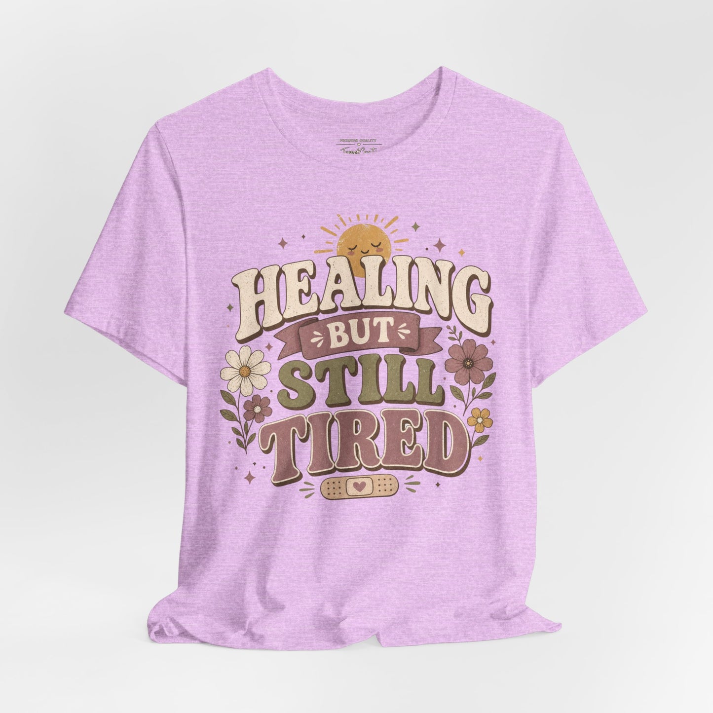 Healing But Still Tired Tee