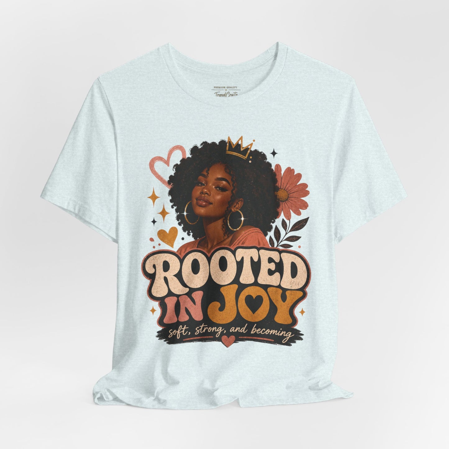 Rooted in Joy Tee — Afrocentric Inspirational Graphic T-Shirt