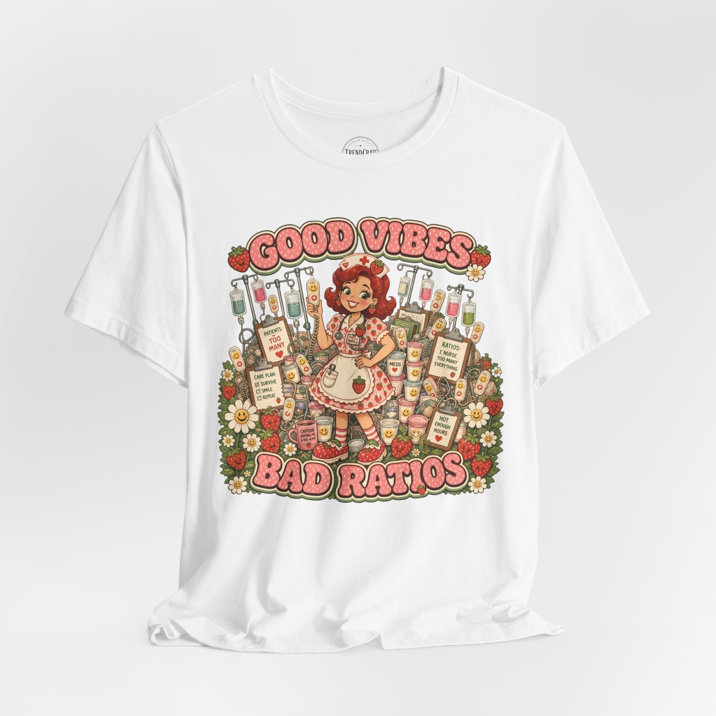 Good Vibes, Bad Ratios | Strawberry Short Staffed™ Funny RN Graphic Tee