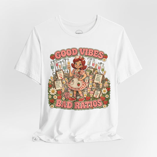 Good Vibes, Bad Ratios | Strawberry Short Staffed™ Funny RN Graphic Tee